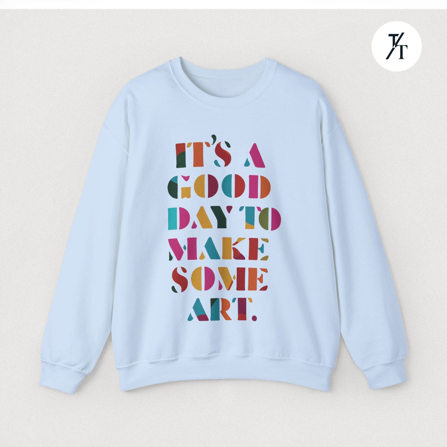 Art Teacher Sweatshirt - Rainbow Tapestry - "It's a good day to make some art"
