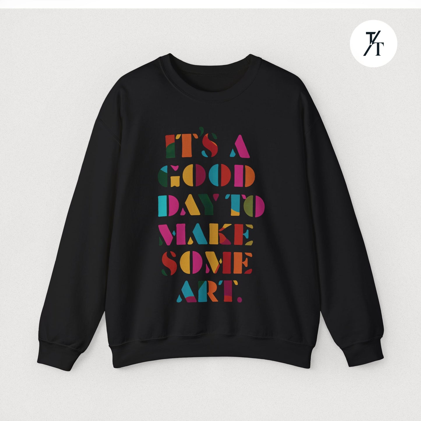 Art Teacher Sweatshirt - Rainbow Tapestry - "It's a good day to make some art"