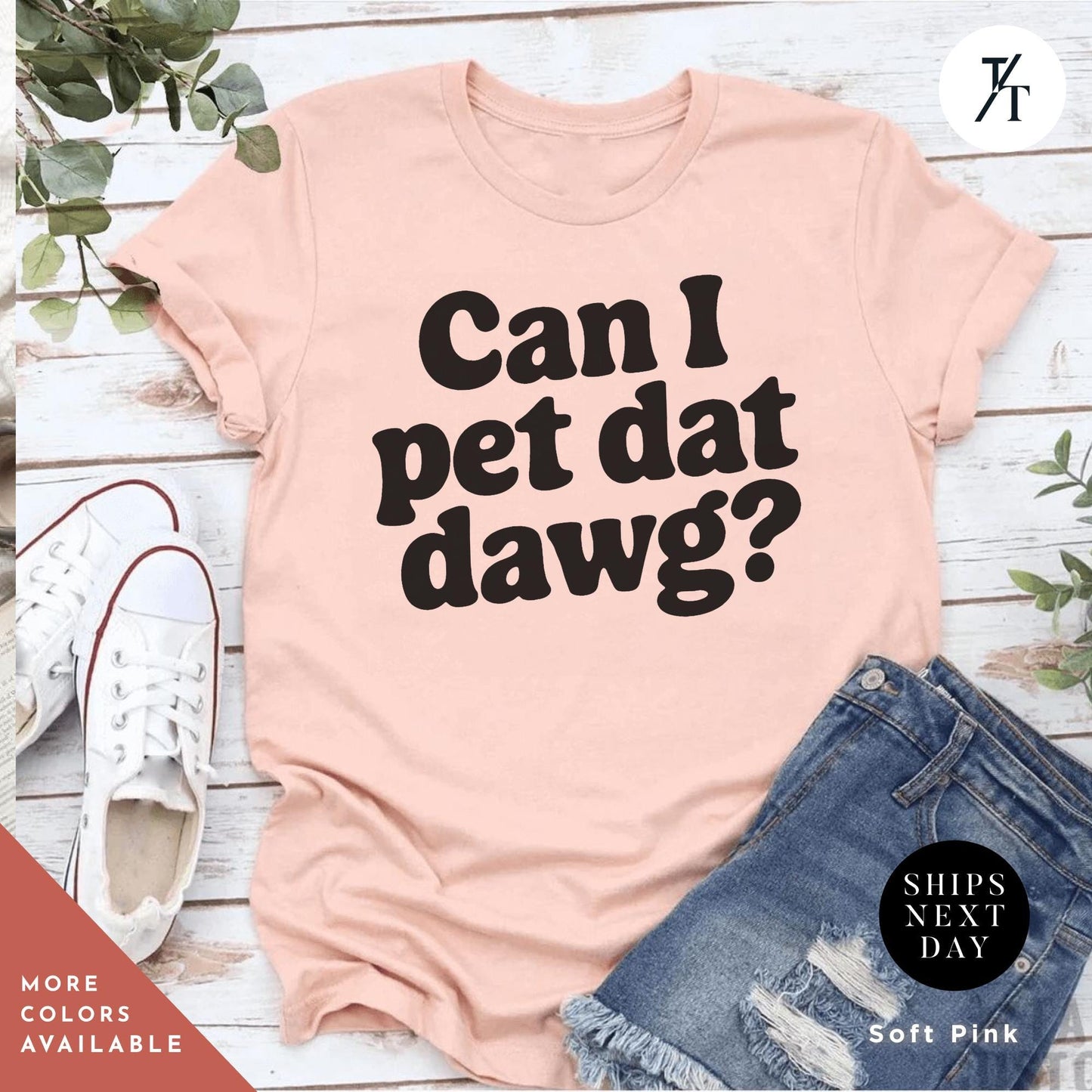 Can I Pet That Dawg Shirt Funny Dog Lover Gift For Her