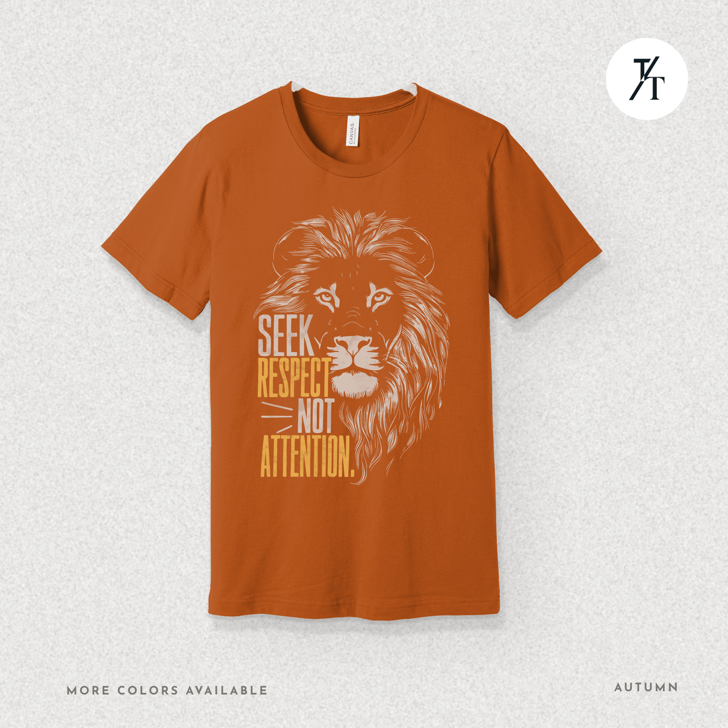 Seek Respect Not Attention Tee – Motivational Lion Graphic Shirt