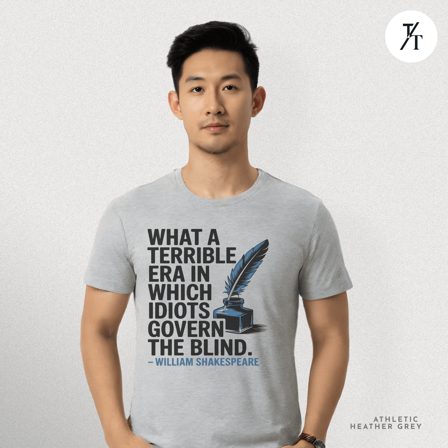 Idiots Govern the Blind Tee – Shakespeare Quote Graphic T-Shirt