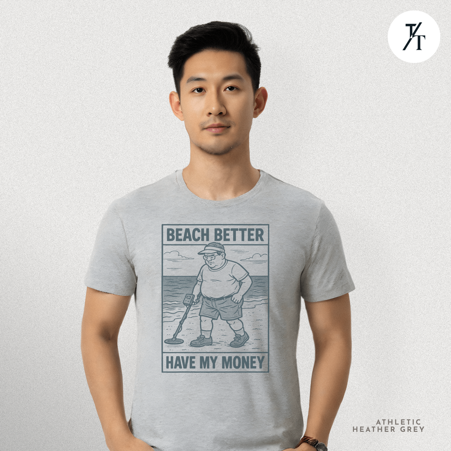 Beach Better Have My Money Shirt – Funny Metal Detector Tee