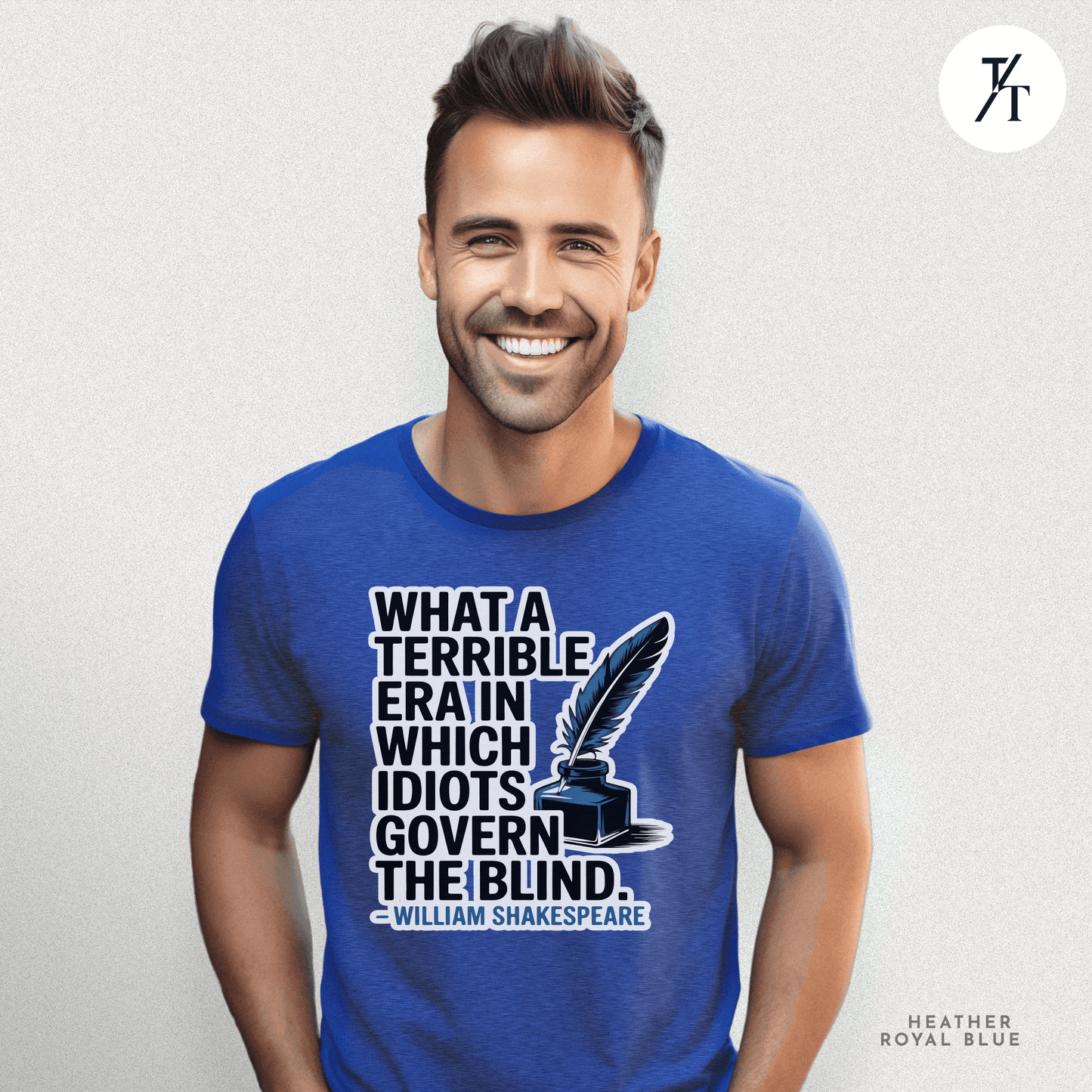 Idiots Govern the Blind Tee – Shakespeare Quote Graphic T-Shirt