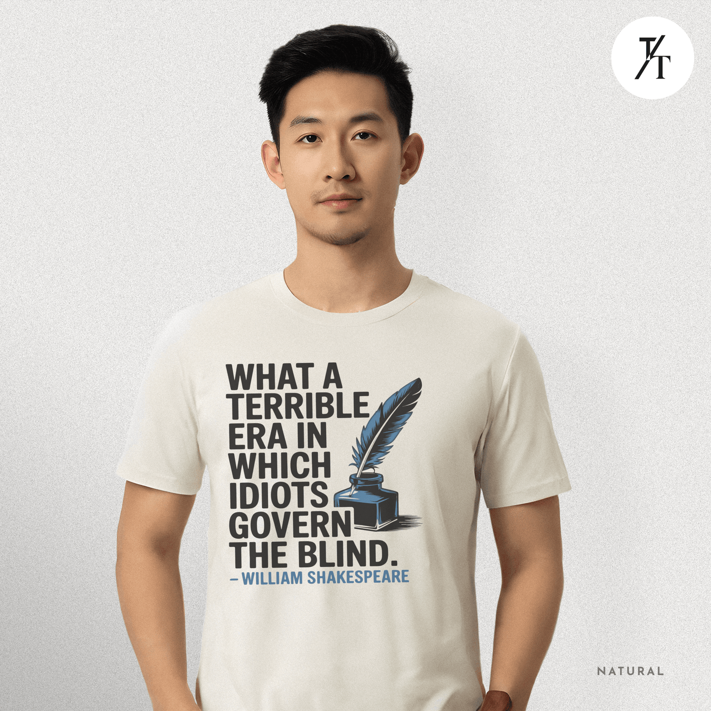 Idiots Govern the Blind Tee – Shakespeare Quote Graphic T-Shirt