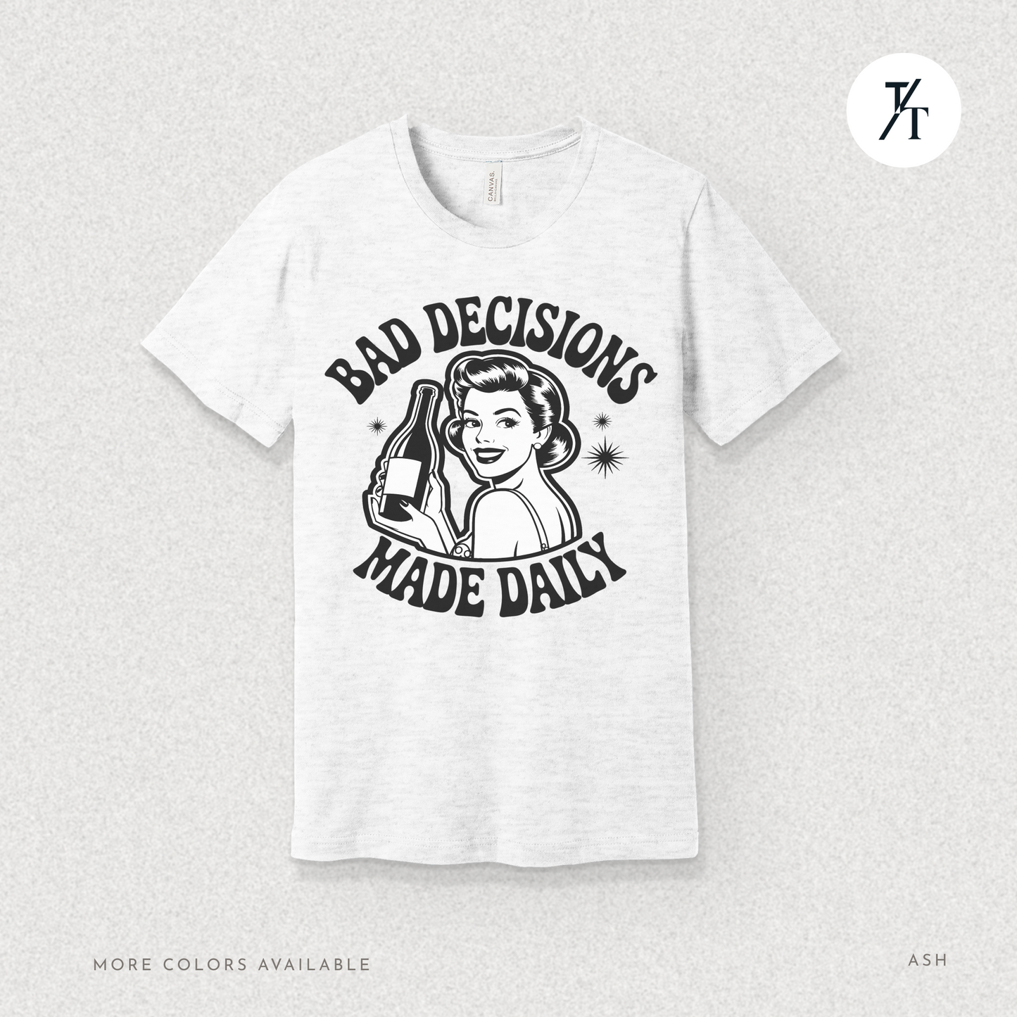Bad Decisions Made Daily | Retro Humor Women's Drinking T-shirt