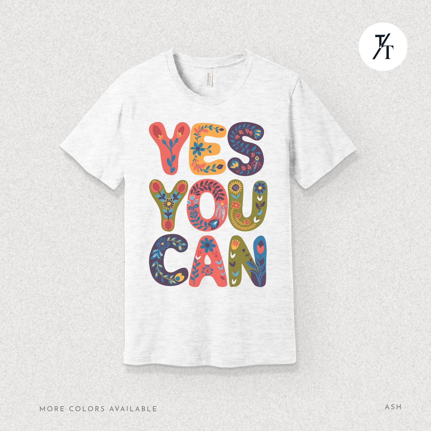 Yes You Can Tee – Motivational Floral Typography Shirt