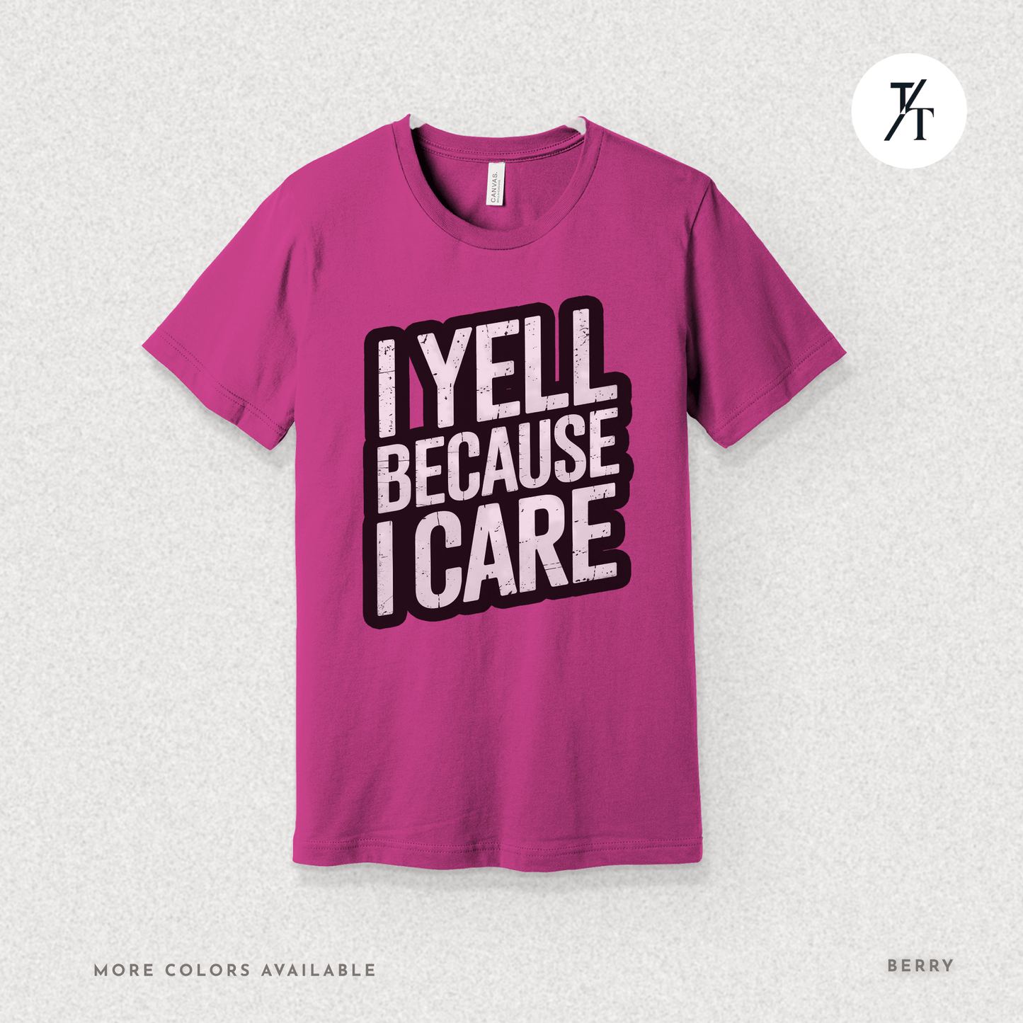 "I Yell Because I Care" 🗣️ Funny Bold Vintage-Style Graphic T-shirt
