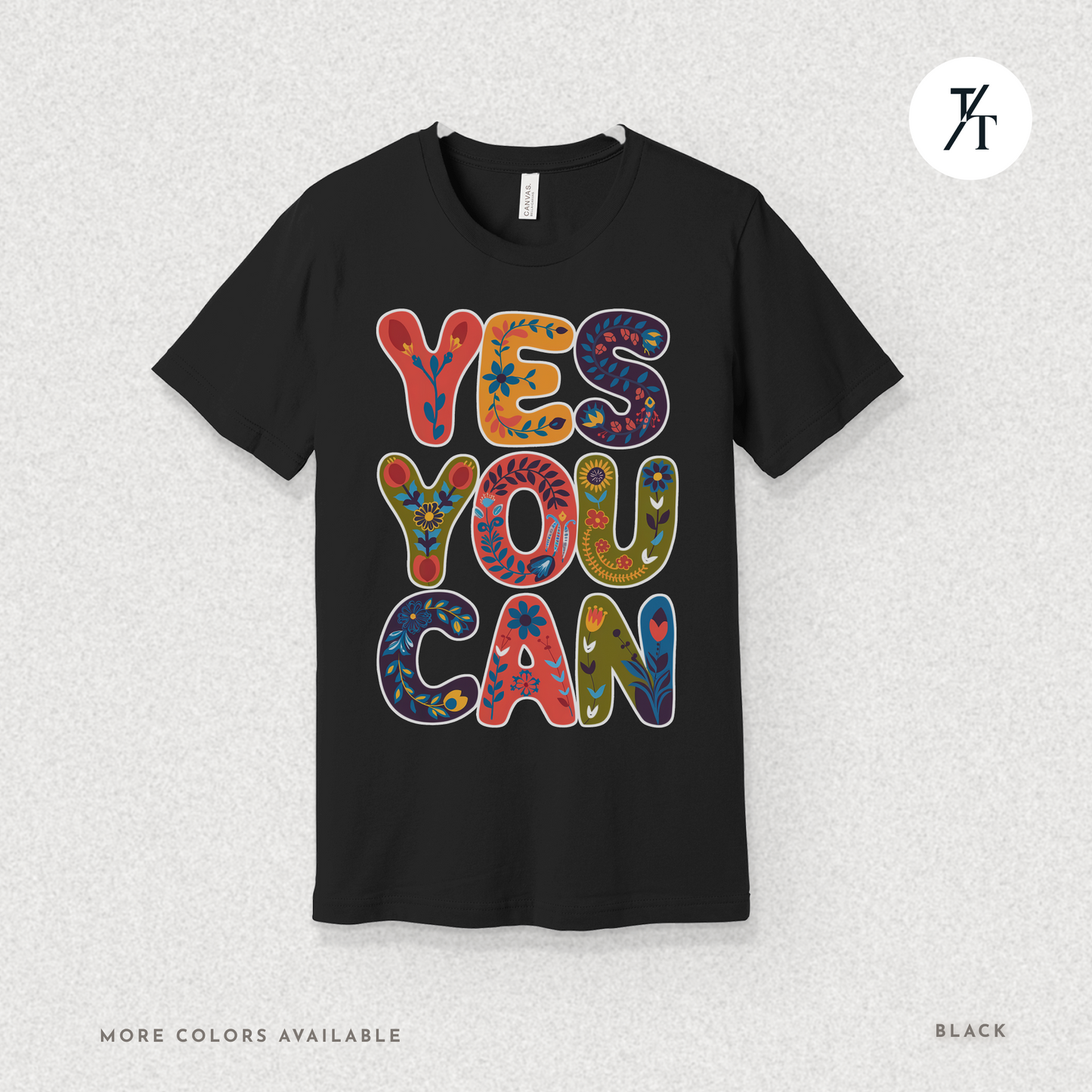 Yes You Can Tee – Motivational Floral Typography Shirt