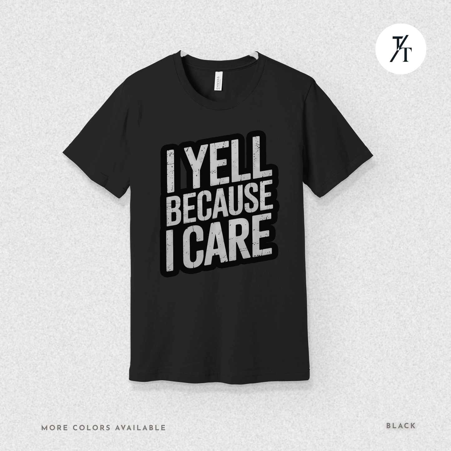 "I Yell Because I Care" 🗣️ Funny Bold Vintage-Style Graphic T-shirt
