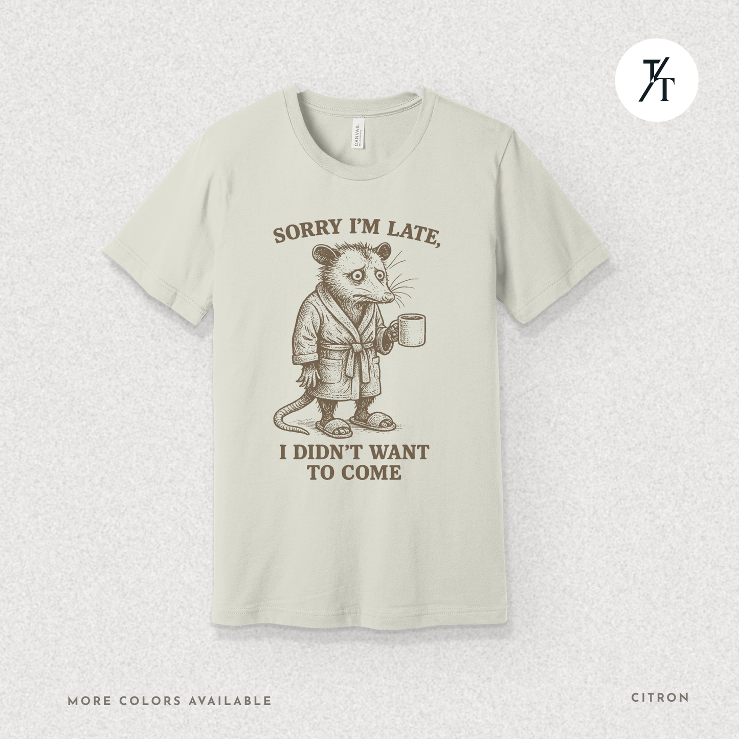 'Sorry I’m Late..." Possum Introvert Funny Graphic T-Shirt