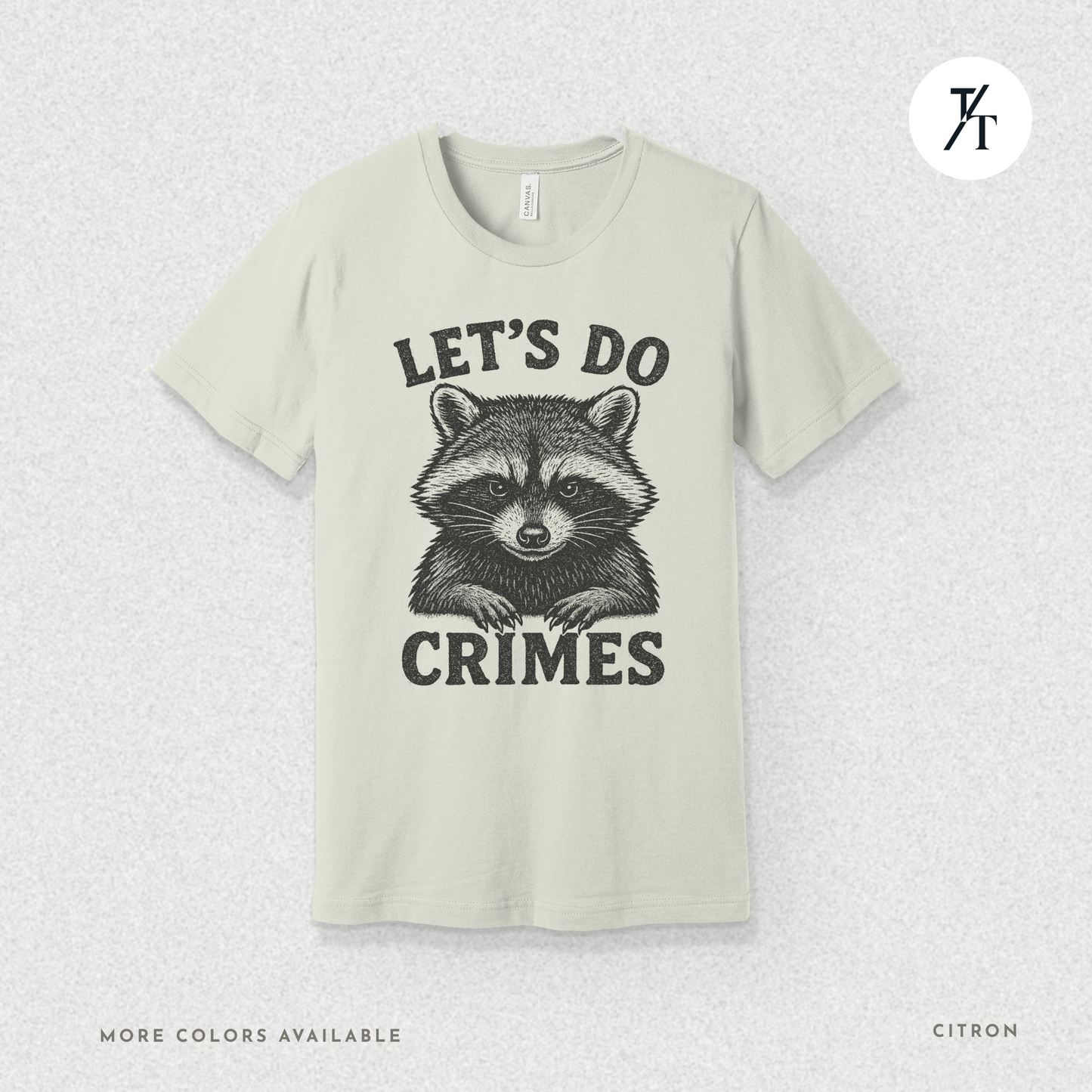 Funny Raccoon Let’s Do Crimes Graphic Tee