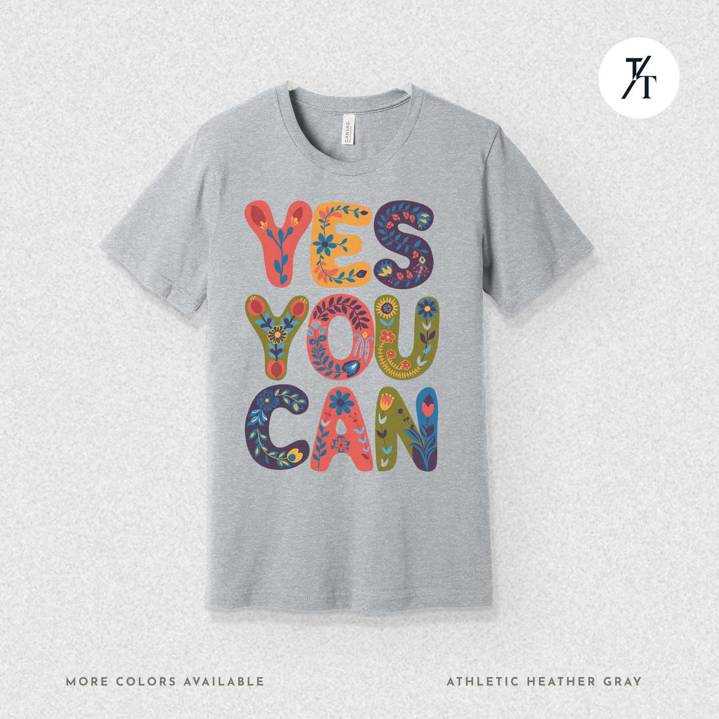 Yes You Can Tee – Motivational Floral Typography Shirt