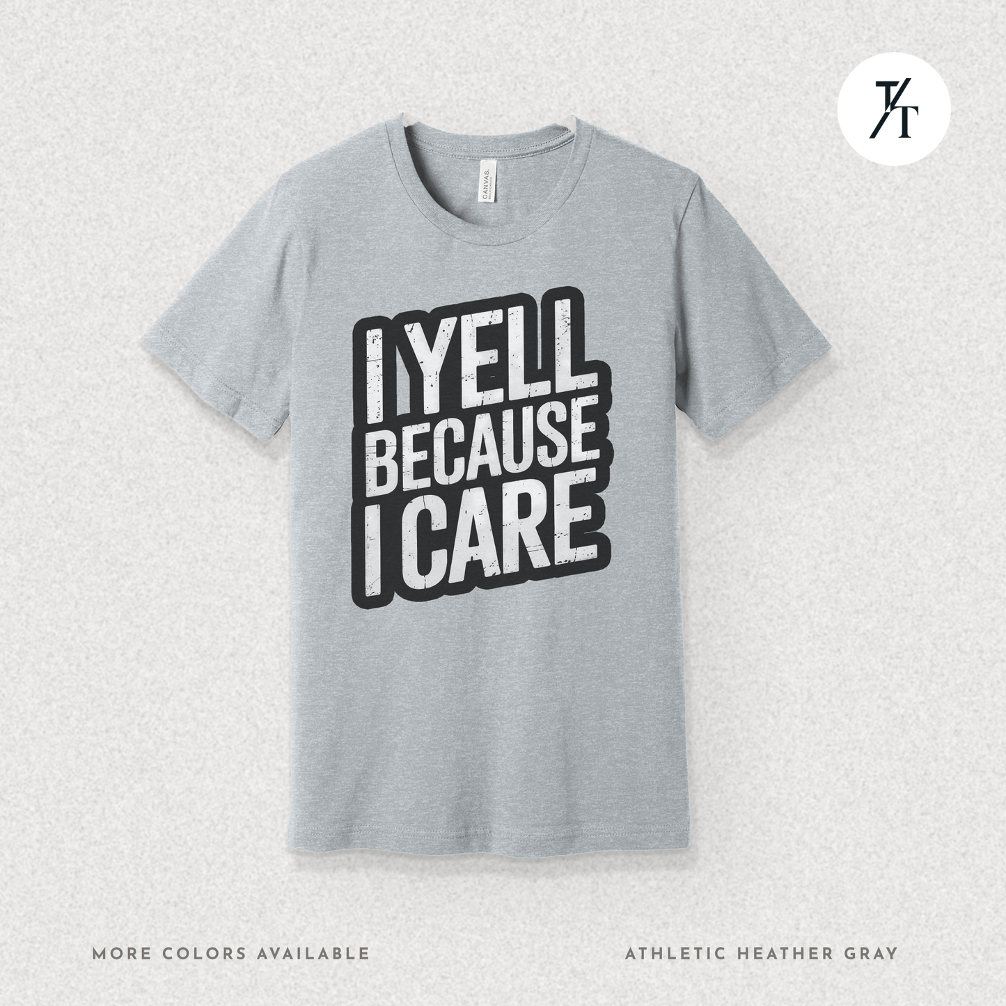 "I Yell Because I Care" 🗣️ Funny Bold Vintage-Style Graphic T-shirt