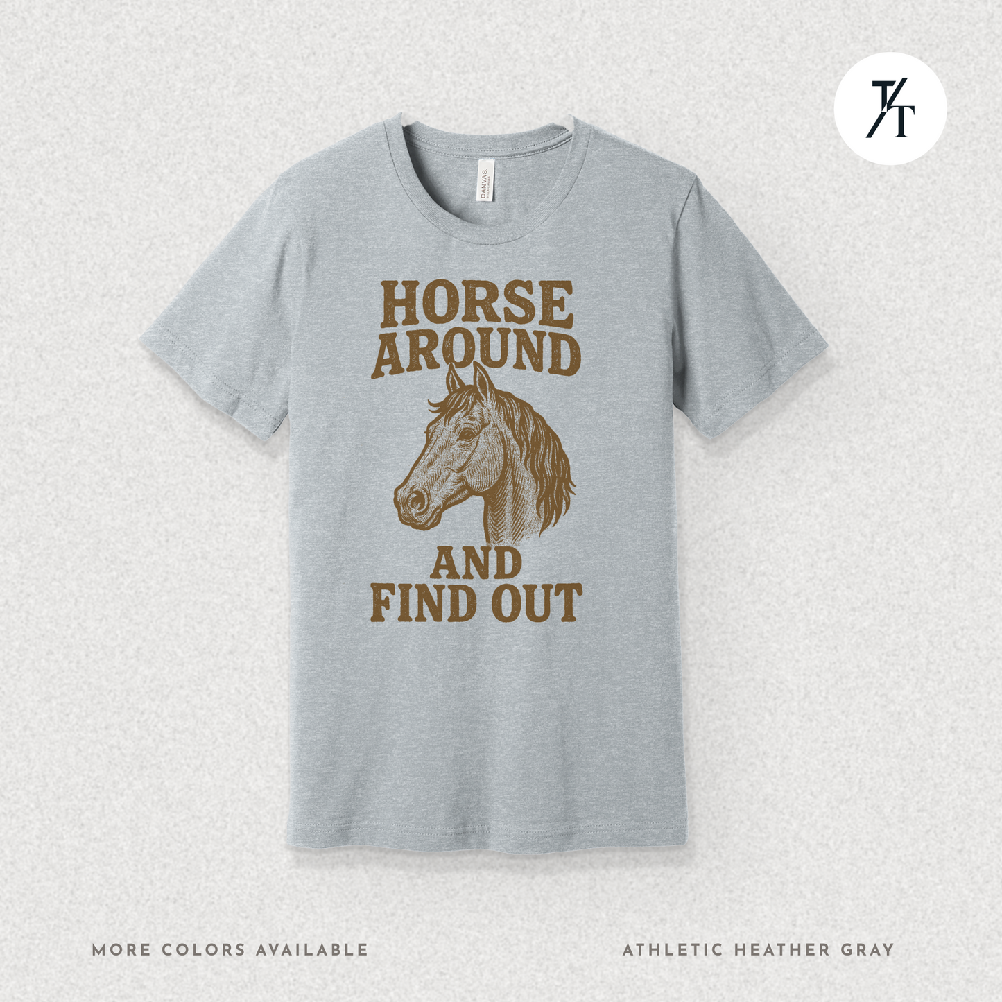 Snarky Horse Around and Find Out: Rustic Equestrian Humor Vintage Graphic T-shirt