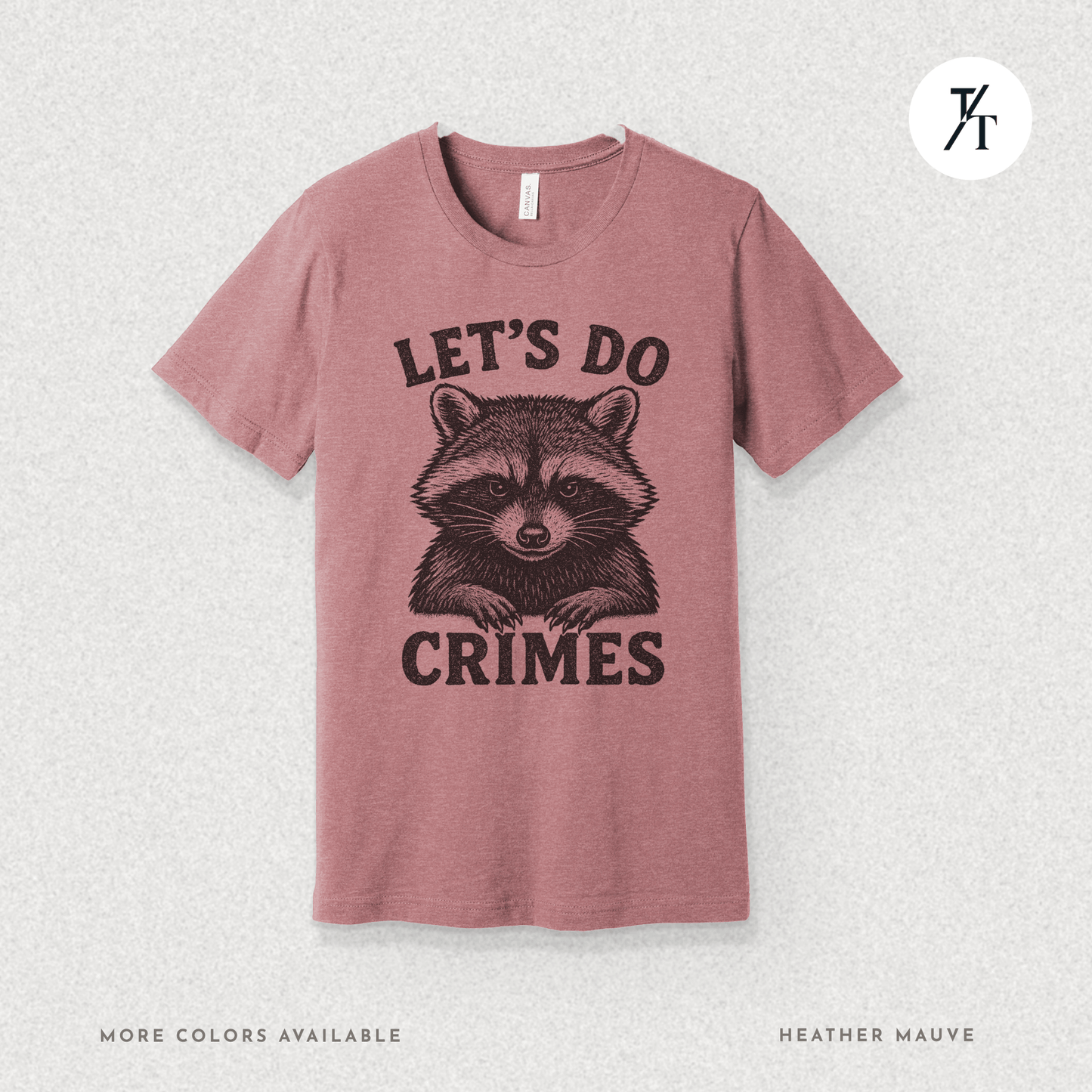 Funny Raccoon Let’s Do Crimes Graphic Tee