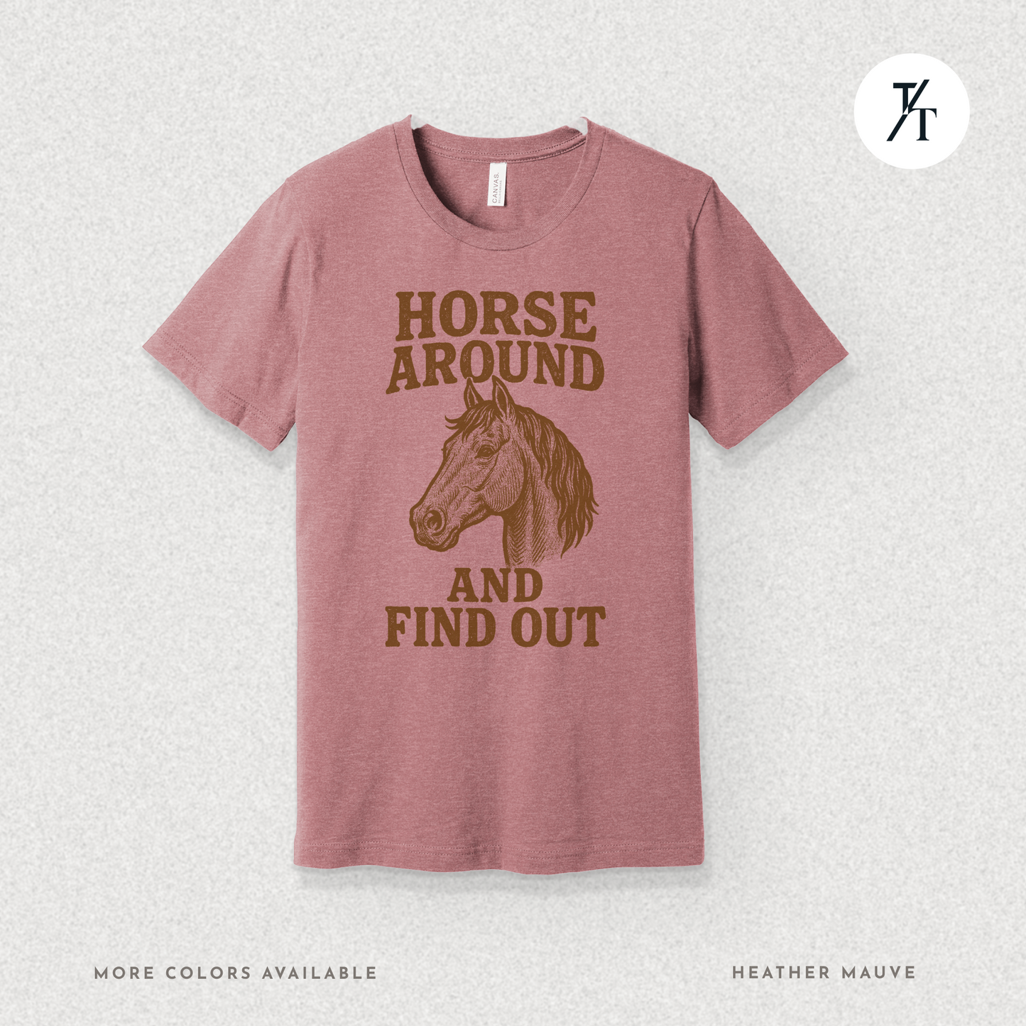 Snarky Horse Around and Find Out: Rustic Equestrian Humor Vintage Graphic T-shirt