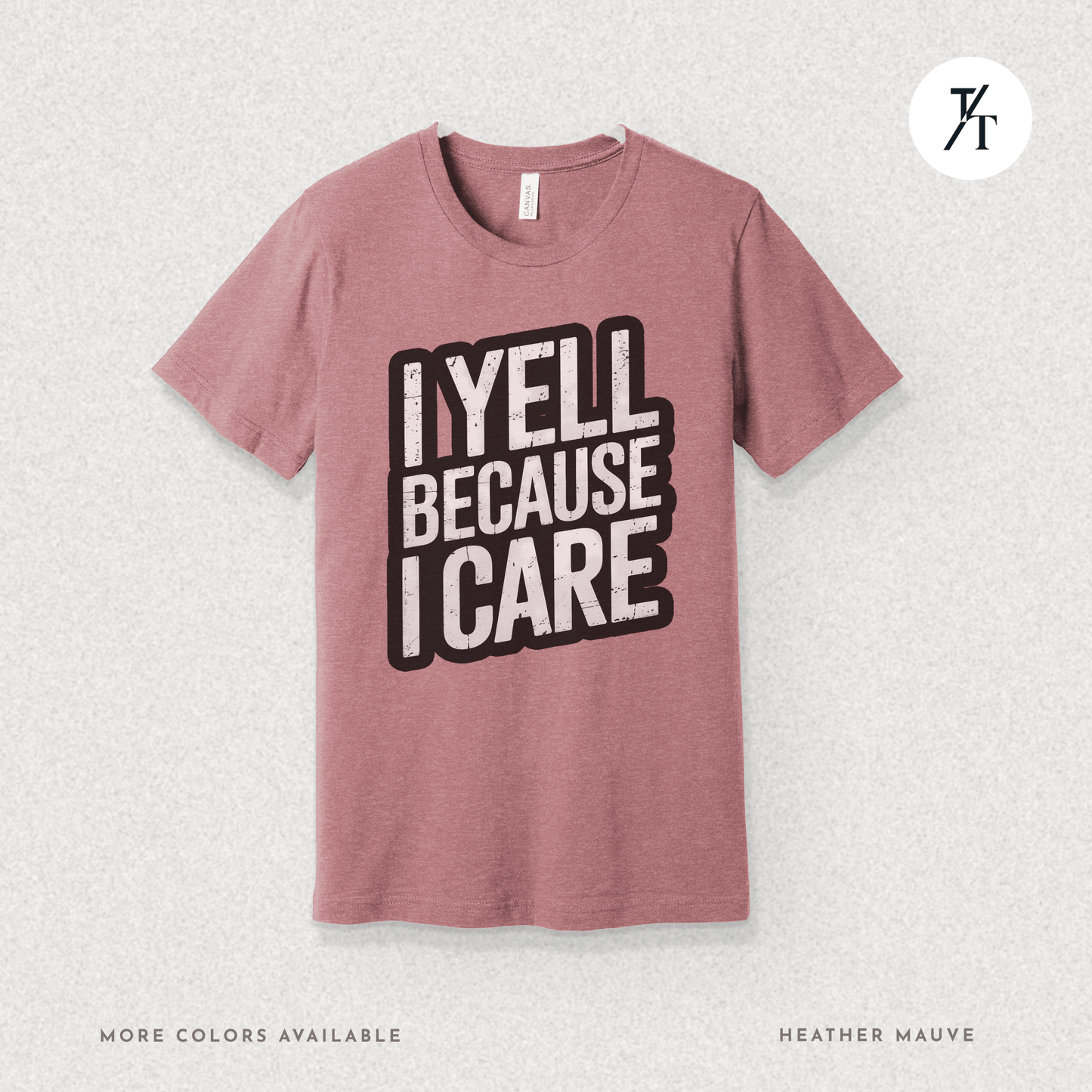 "I Yell Because I Care" 🗣️ Funny Bold Vintage-Style Graphic T-shirt