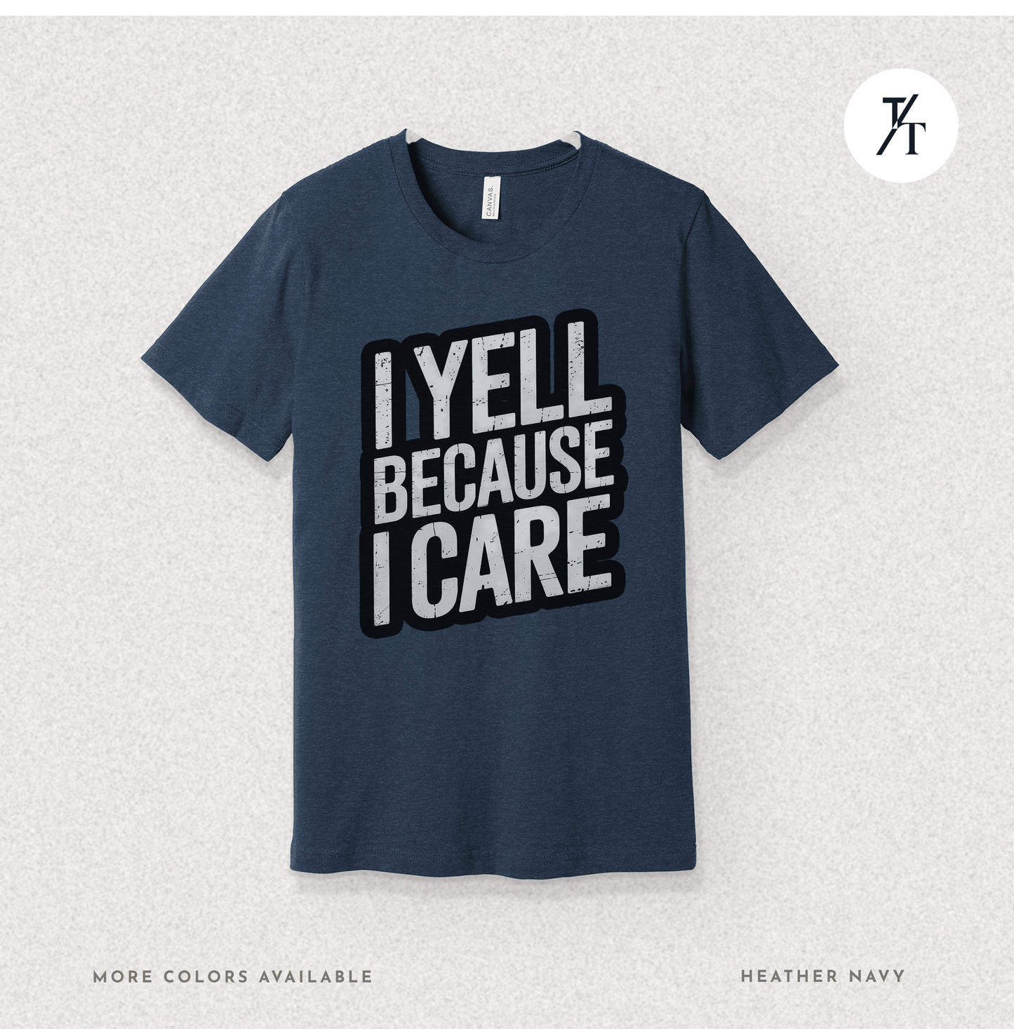 "I Yell Because I Care" 🗣️ Funny Bold Vintage-Style Graphic T-shirt