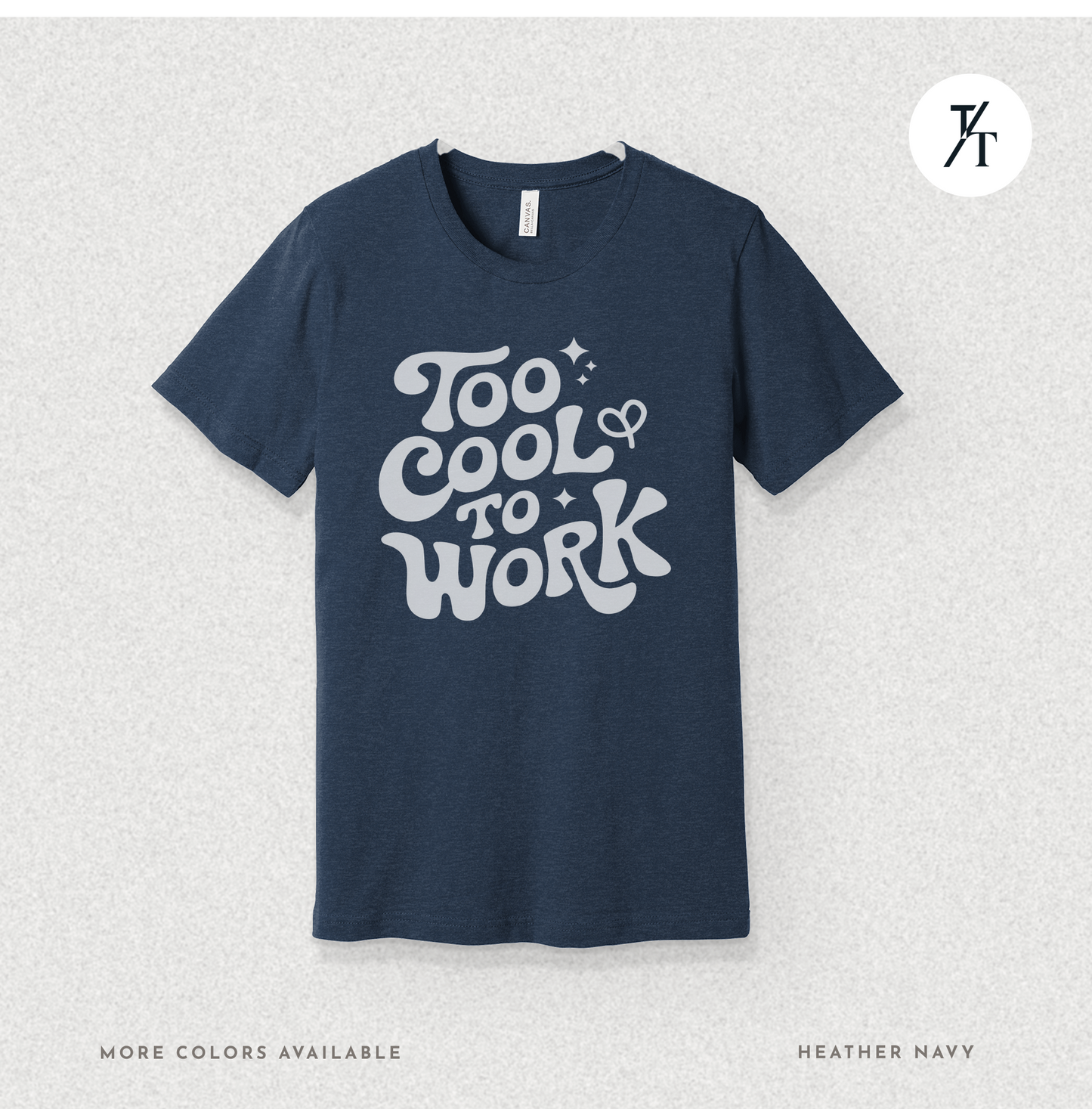 Too Cool To Work T-Shirt – Retro Lazy Day Graphic Tee