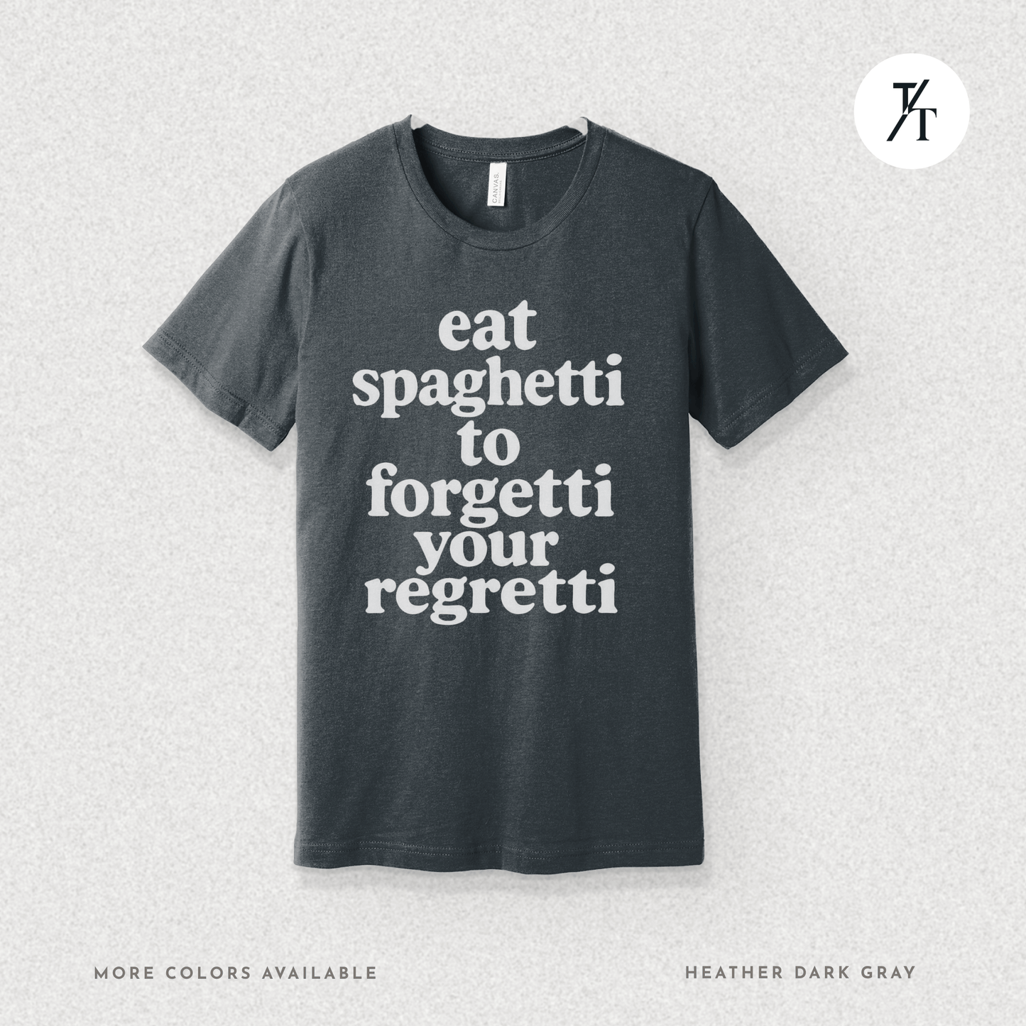 Eat Spaghetti Forgetti Tee – Funny Comfort Food Quote Shirt