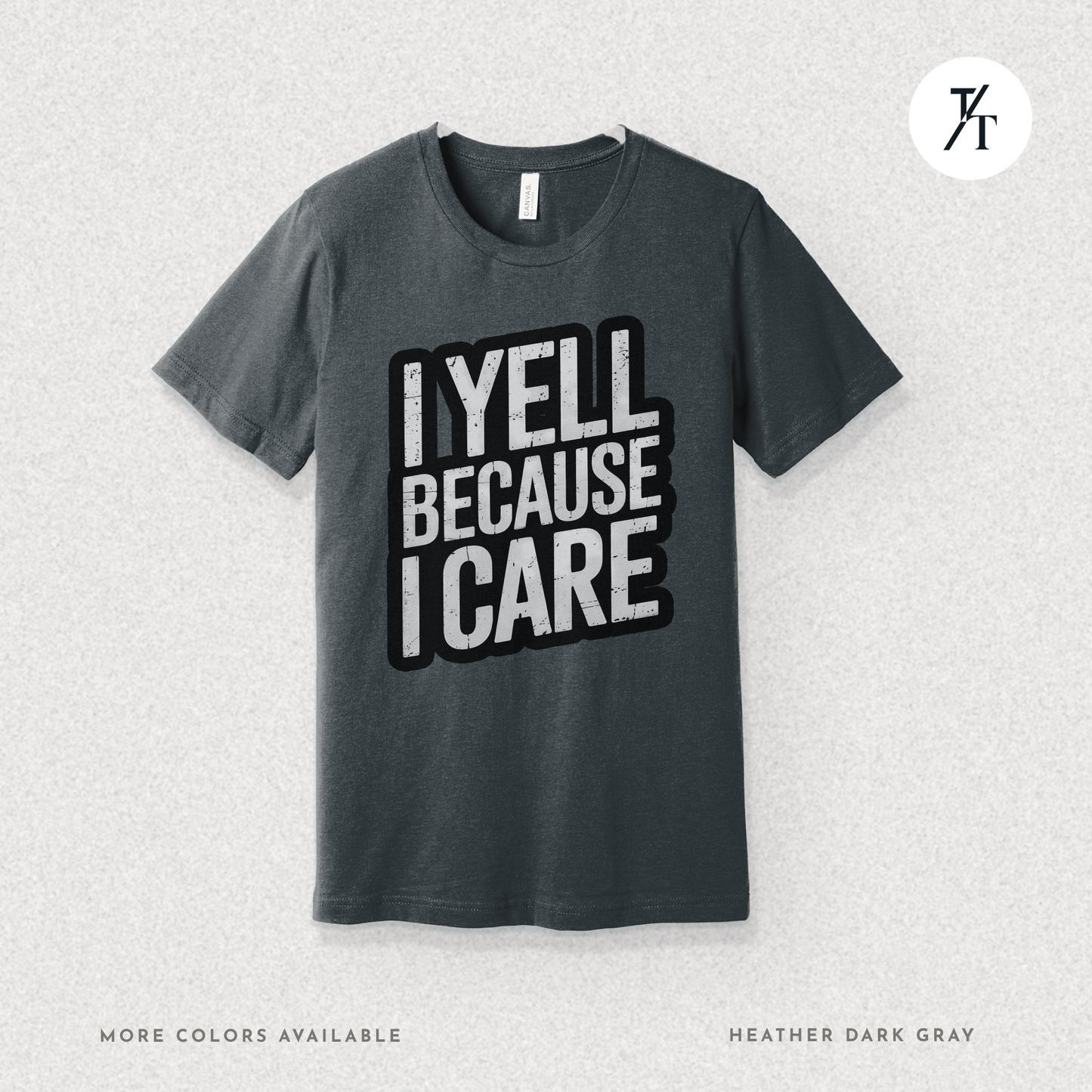 "I Yell Because I Care" 🗣️ Funny Bold Vintage-Style Graphic T-shirt