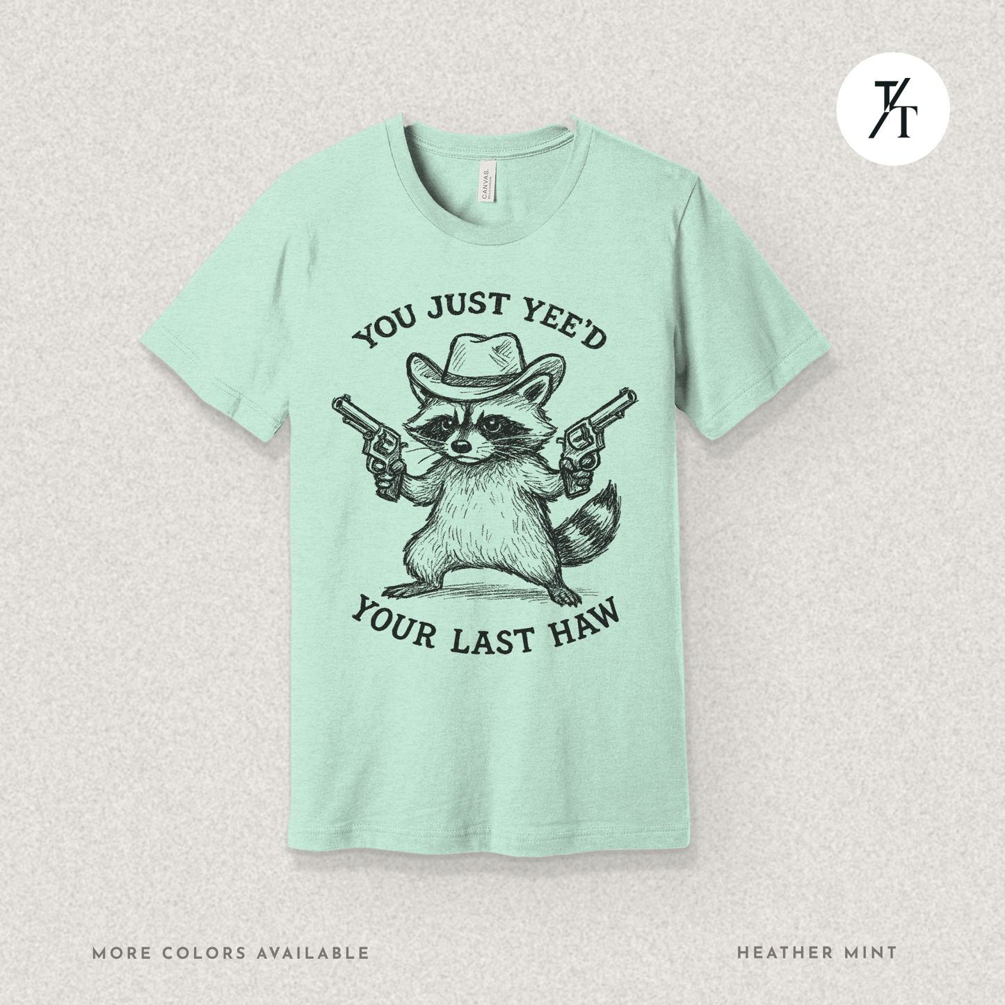 You Just Yee'd Your Last Haw Funny Cowboy Raccoon T-Shirt
