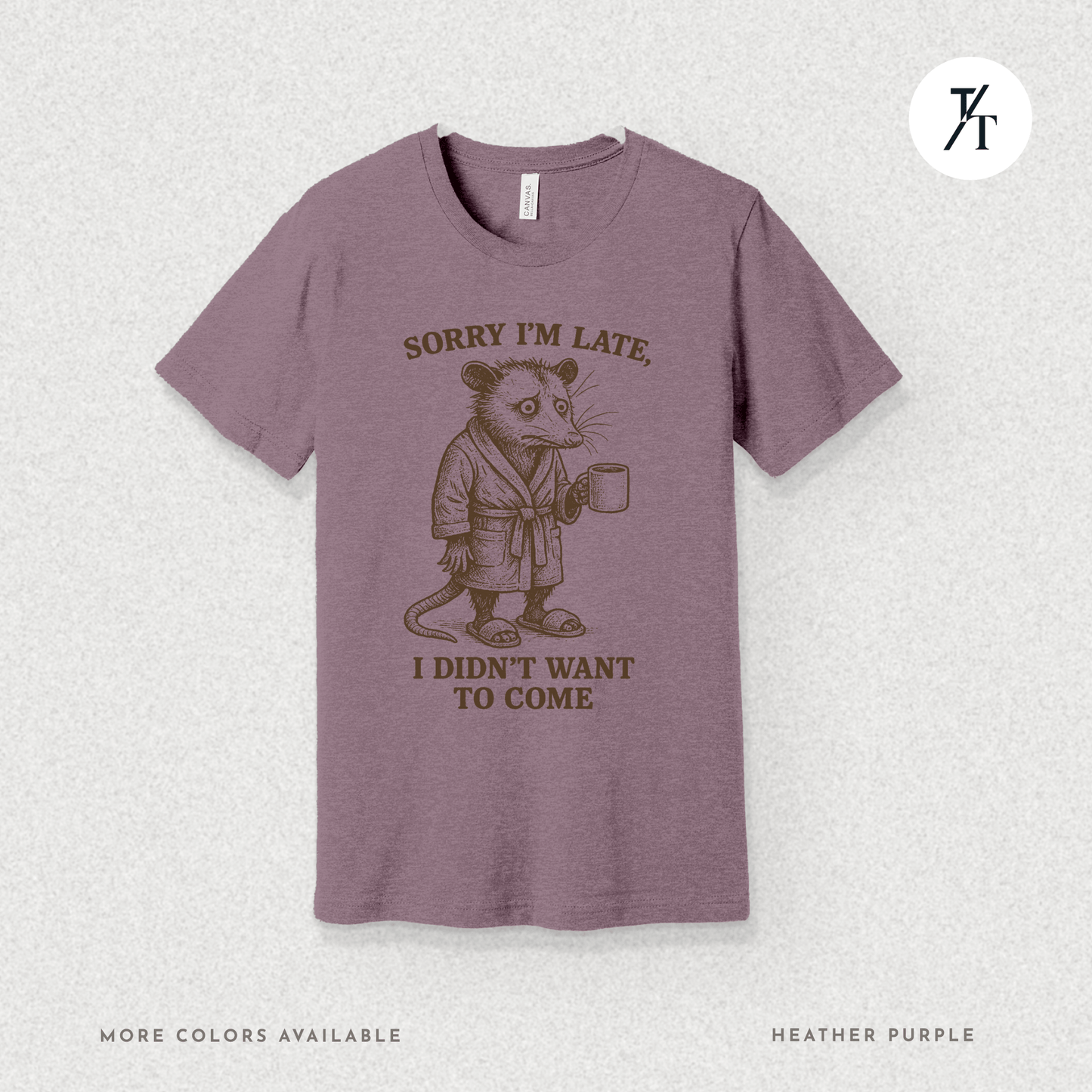 'Sorry I’m Late..." Possum Introvert Funny Graphic T-Shirt
