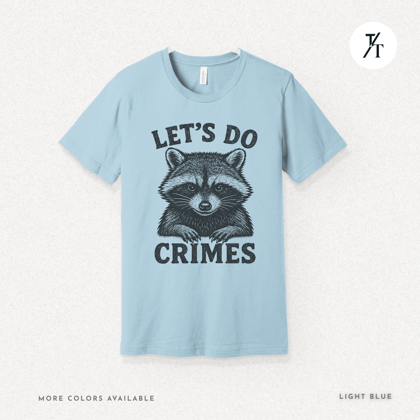 Funny Raccoon Let’s Do Crimes Graphic Tee