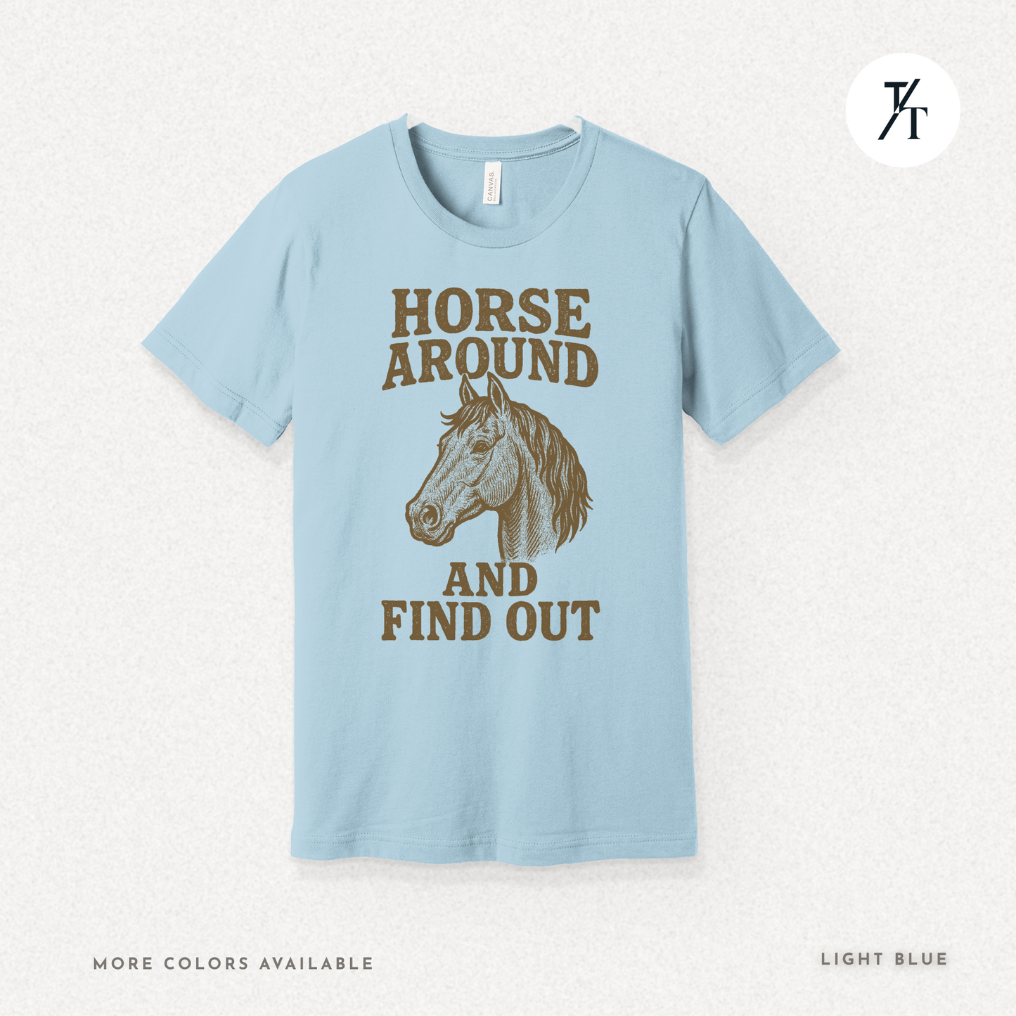 Snarky Horse Around and Find Out: Rustic Equestrian Humor Vintage Graphic T-shirt