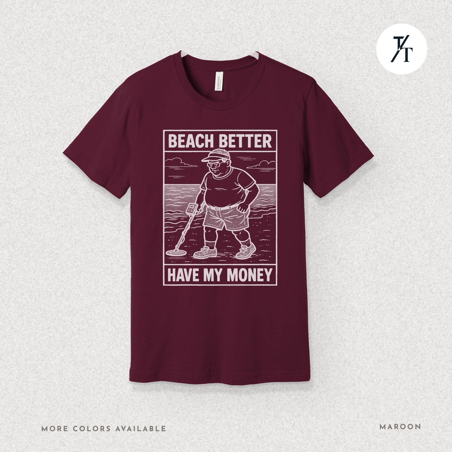 Beach Better Have My Money Shirt – Funny Metal Detector Tee
