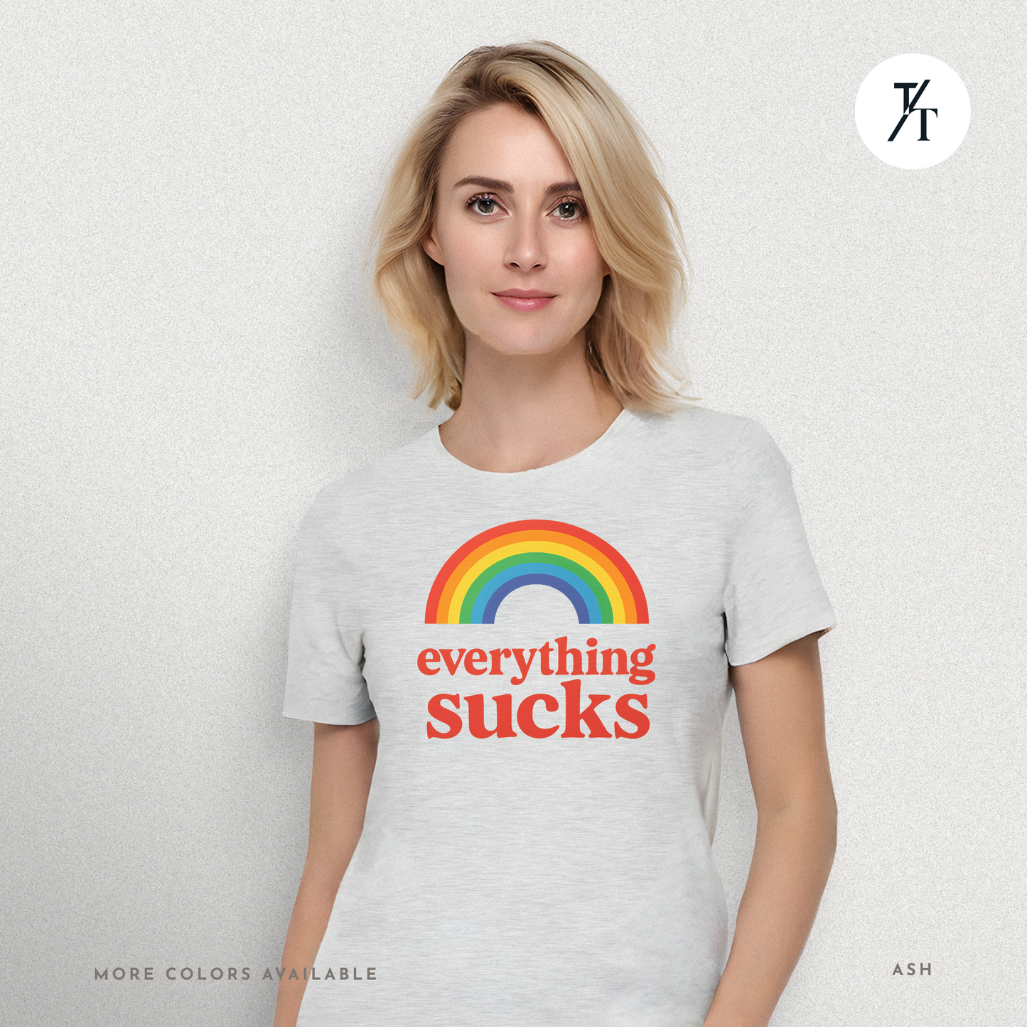 Everything Sucks Tee – Funny Rainbow Sarcasm Shirt