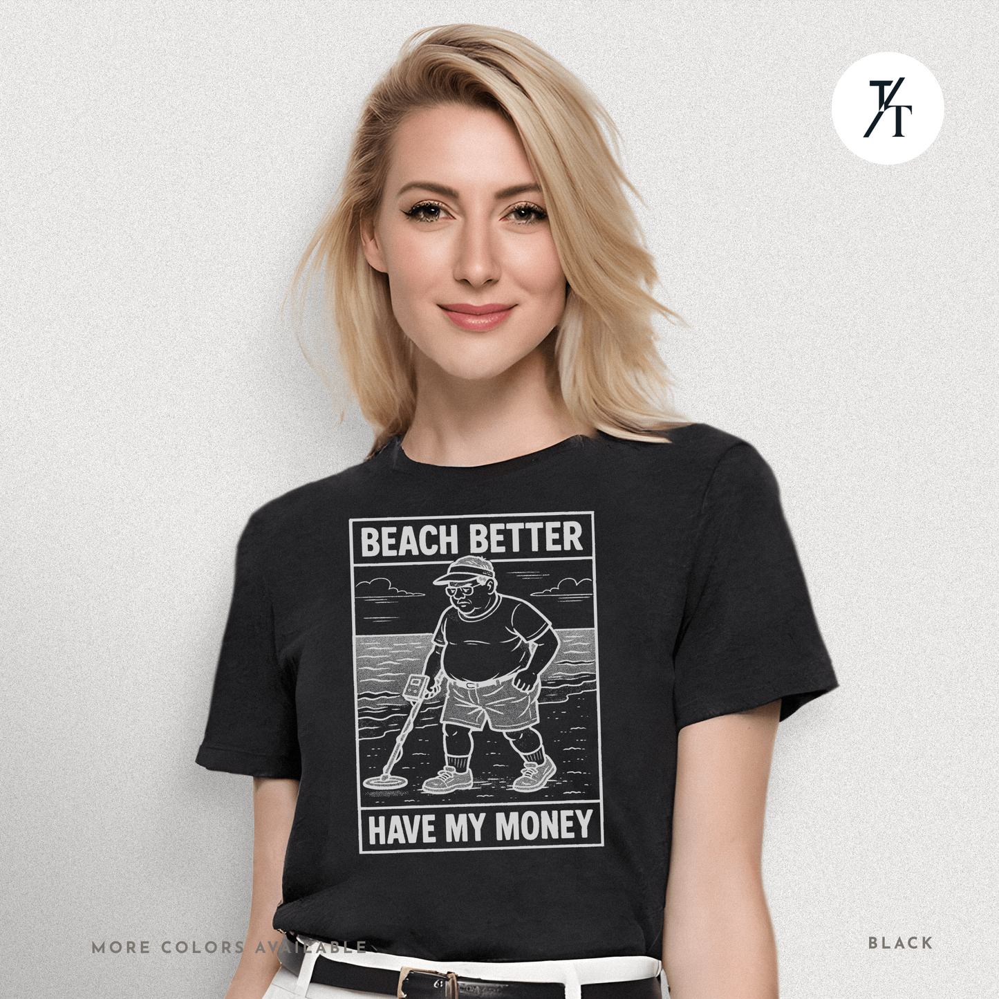 Beach Better Have My Money Shirt – Funny Metal Detector Tee