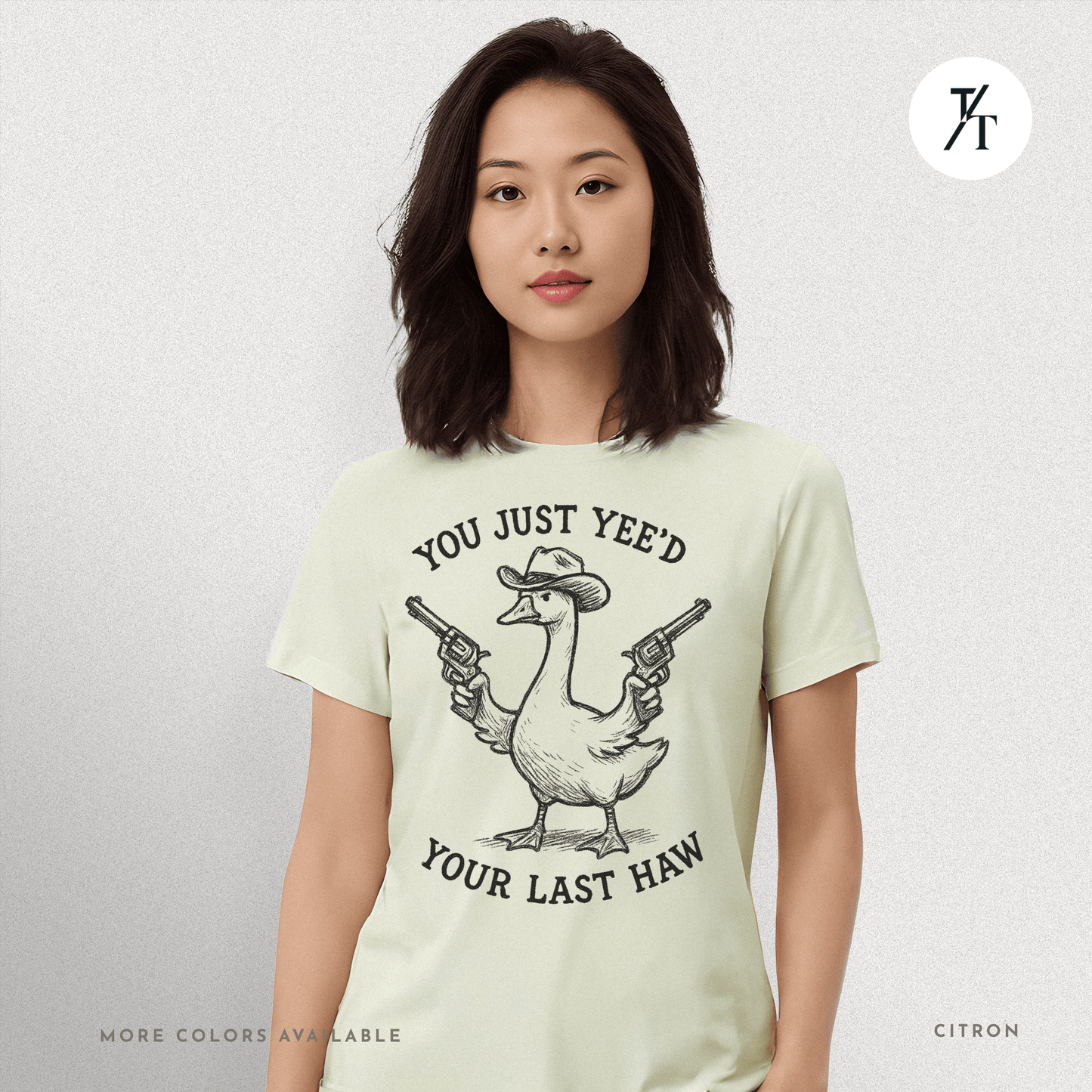Sarcastic Cowboy Duck You Just Yee’d Your Last Haw Tee