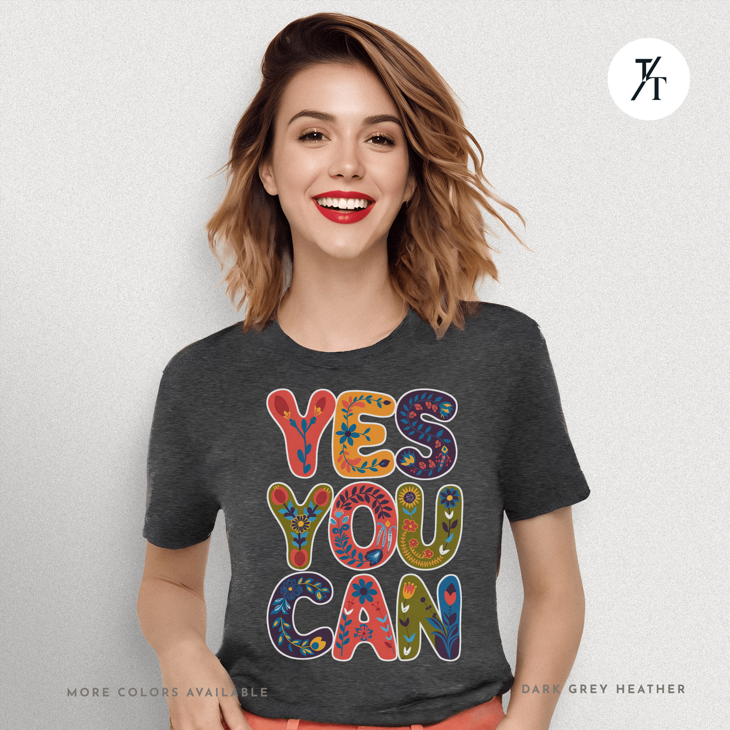 Yes You Can Tee – Motivational Floral Typography Shirt