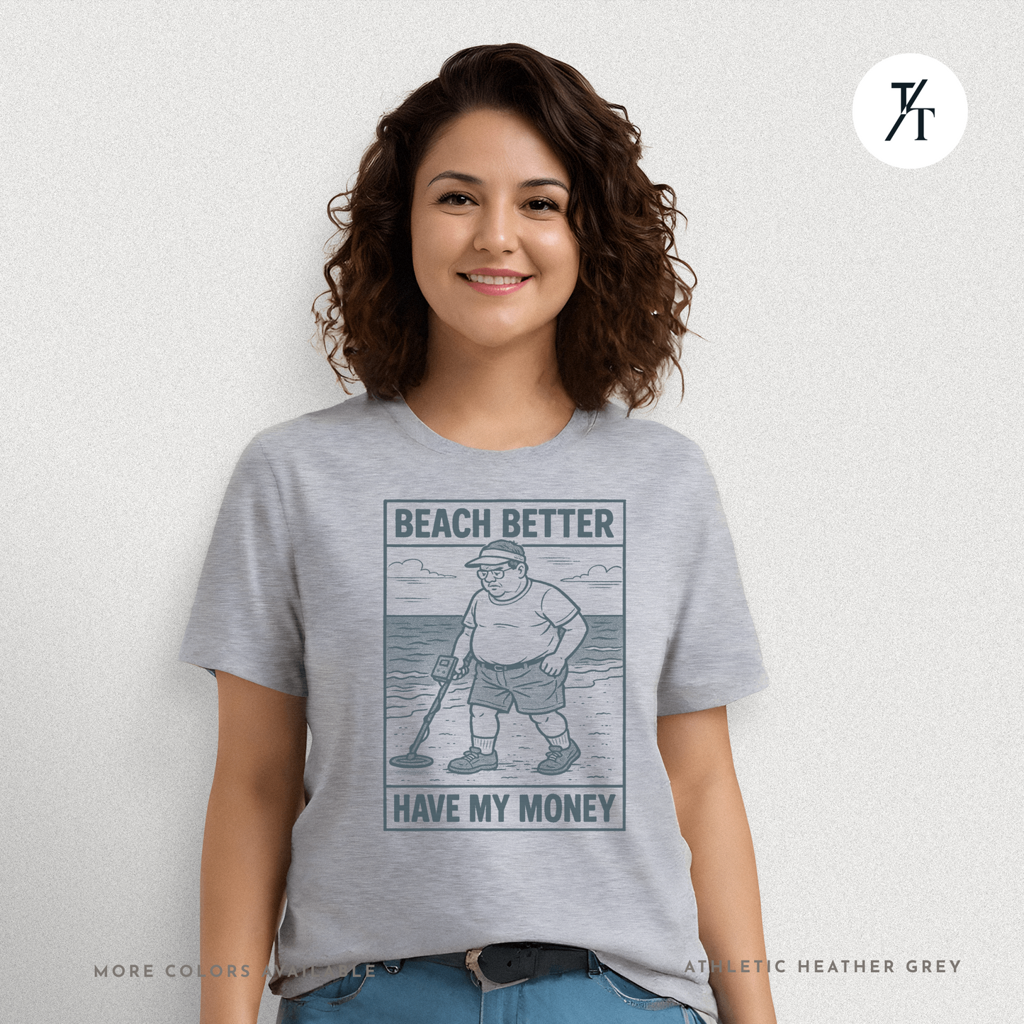 Beach Better Have My Money Shirt – Funny Metal Detector Tee