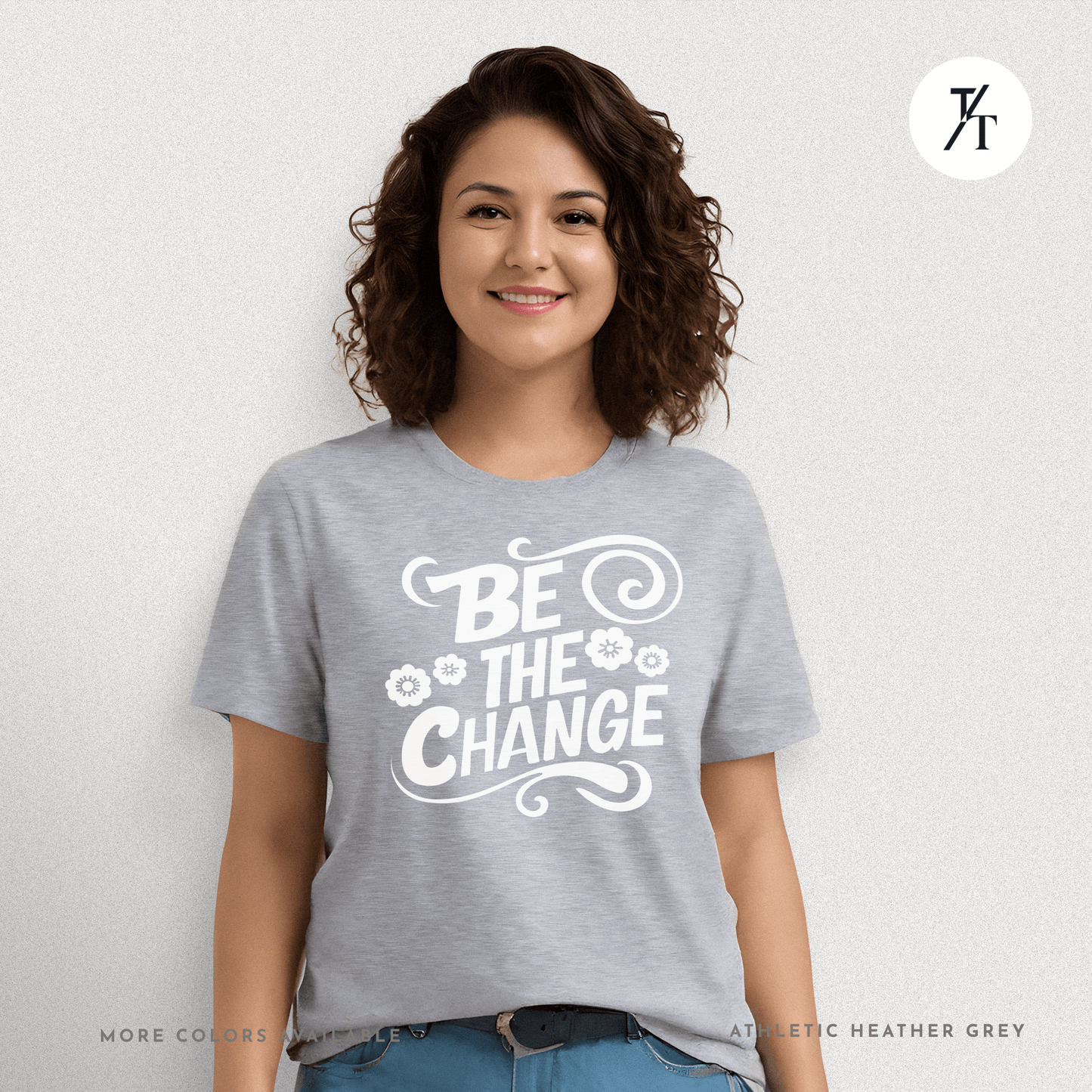Be the Change T-Shirt – Retro Groovy Positive Message Tee