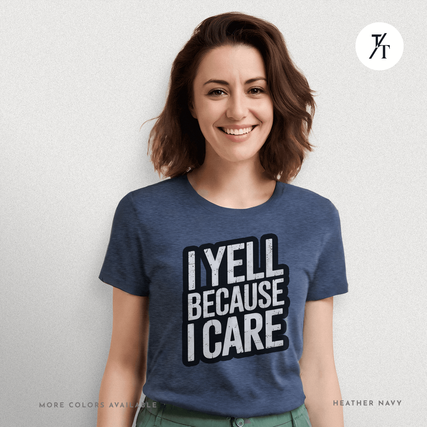 "I Yell Because I Care" 🗣️ Funny Bold Vintage-Style Graphic T-shirt