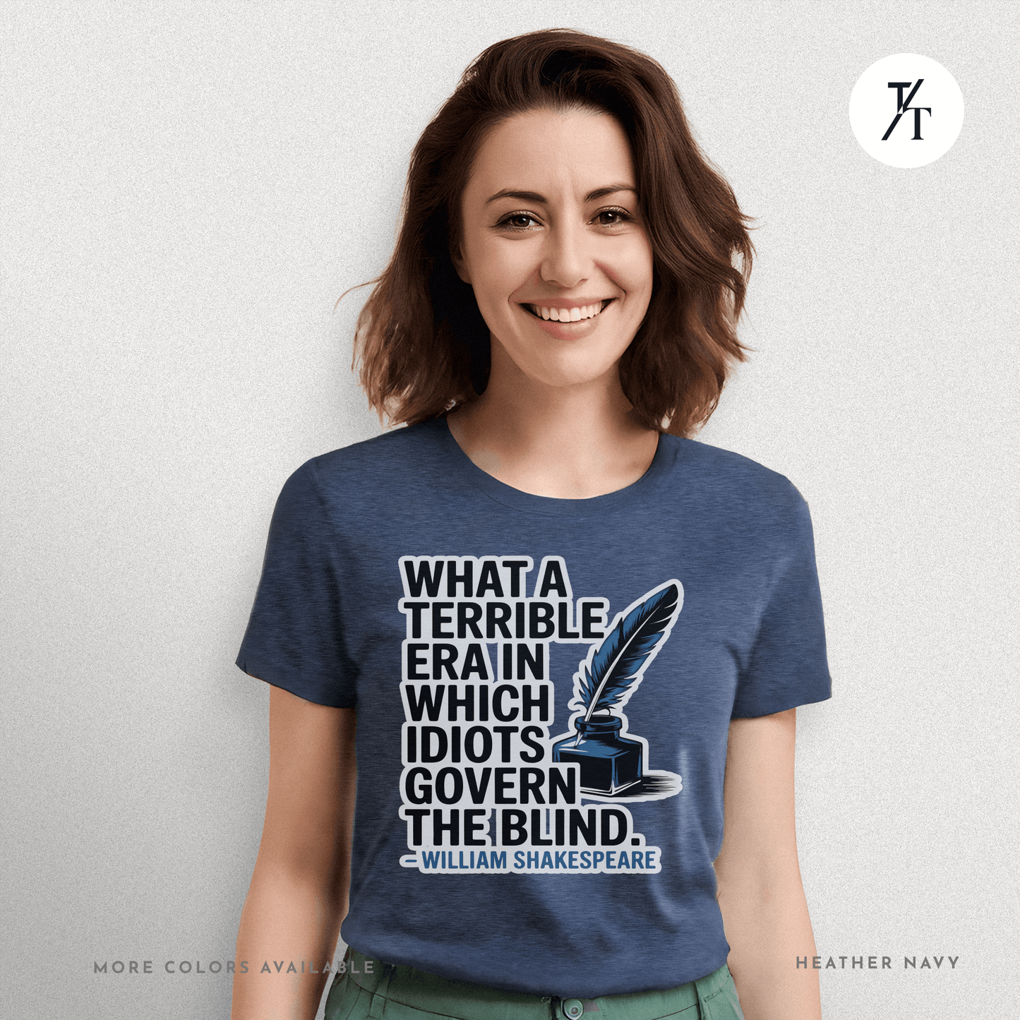 Idiots Govern the Blind Tee – Shakespeare Quote Graphic T-Shirt