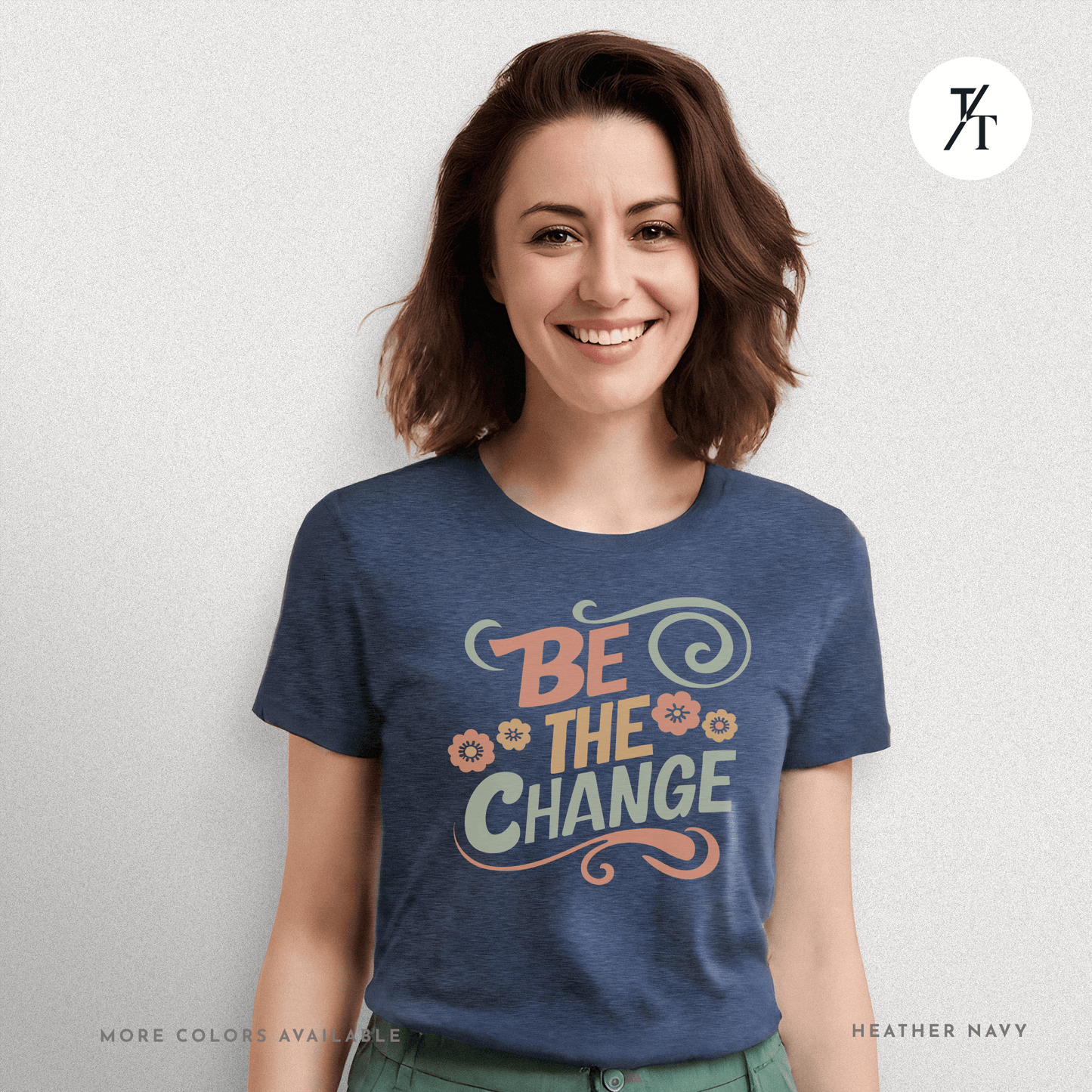 Be the Change T-Shirt – Retro Groovy Positive Message Tee