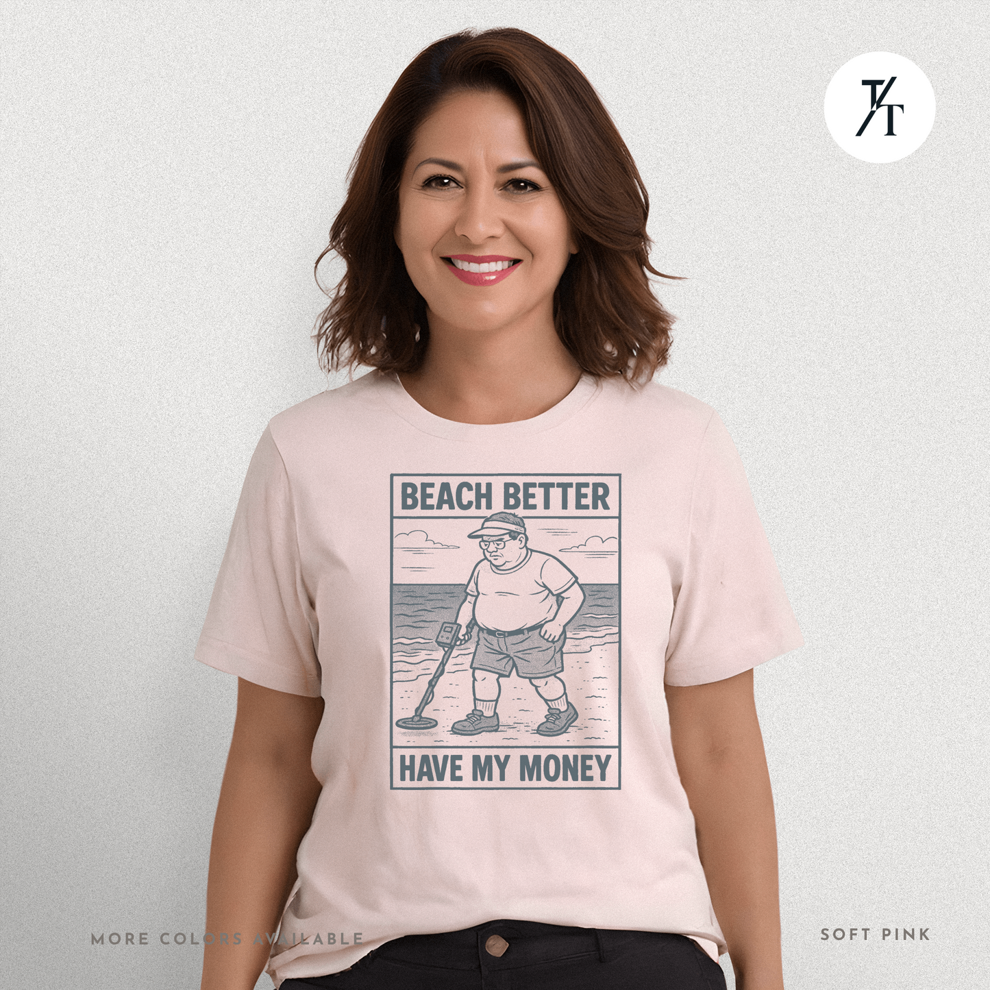Beach Better Have My Money Shirt – Funny Metal Detector Tee