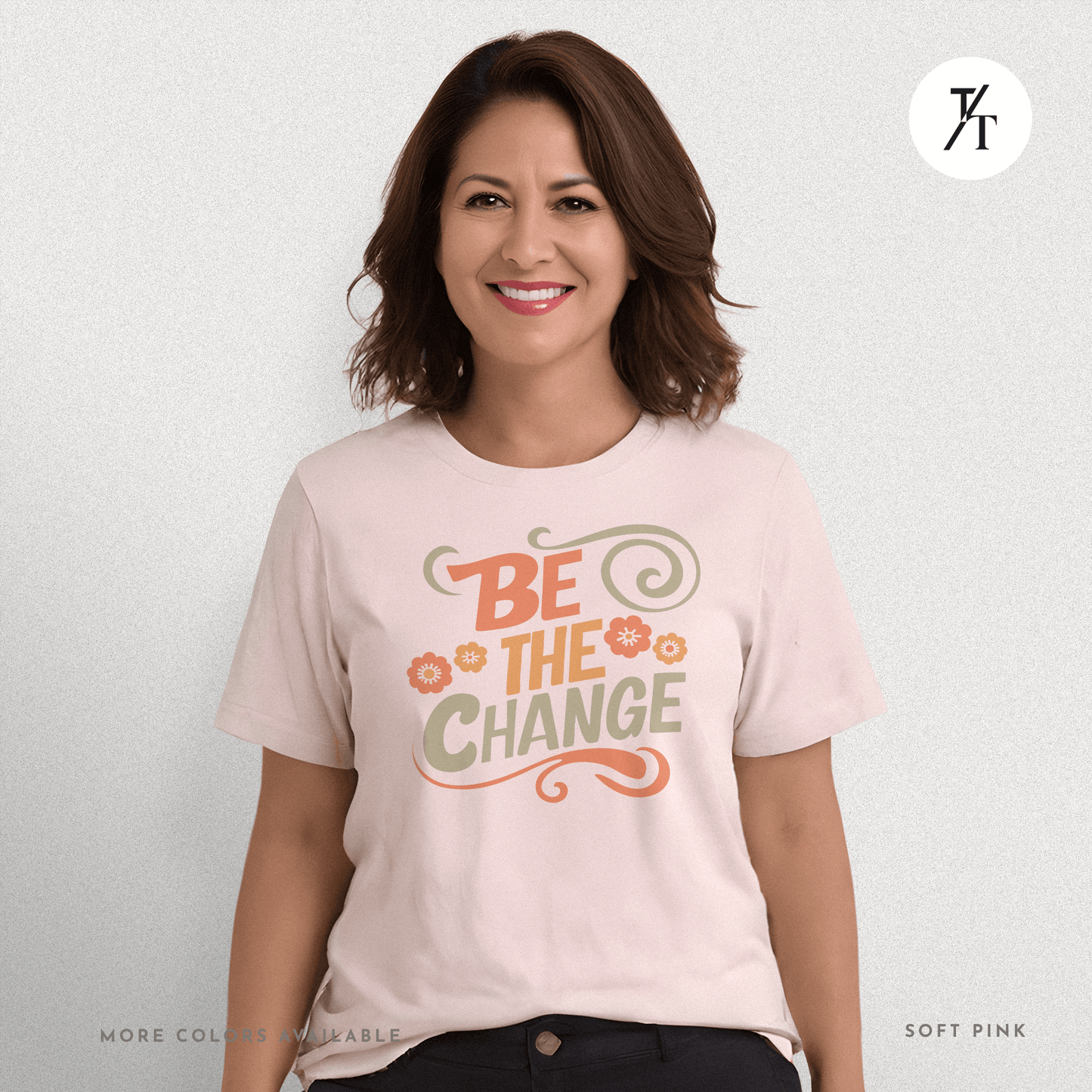 Be the Change T-Shirt – Retro Groovy Positive Message Tee