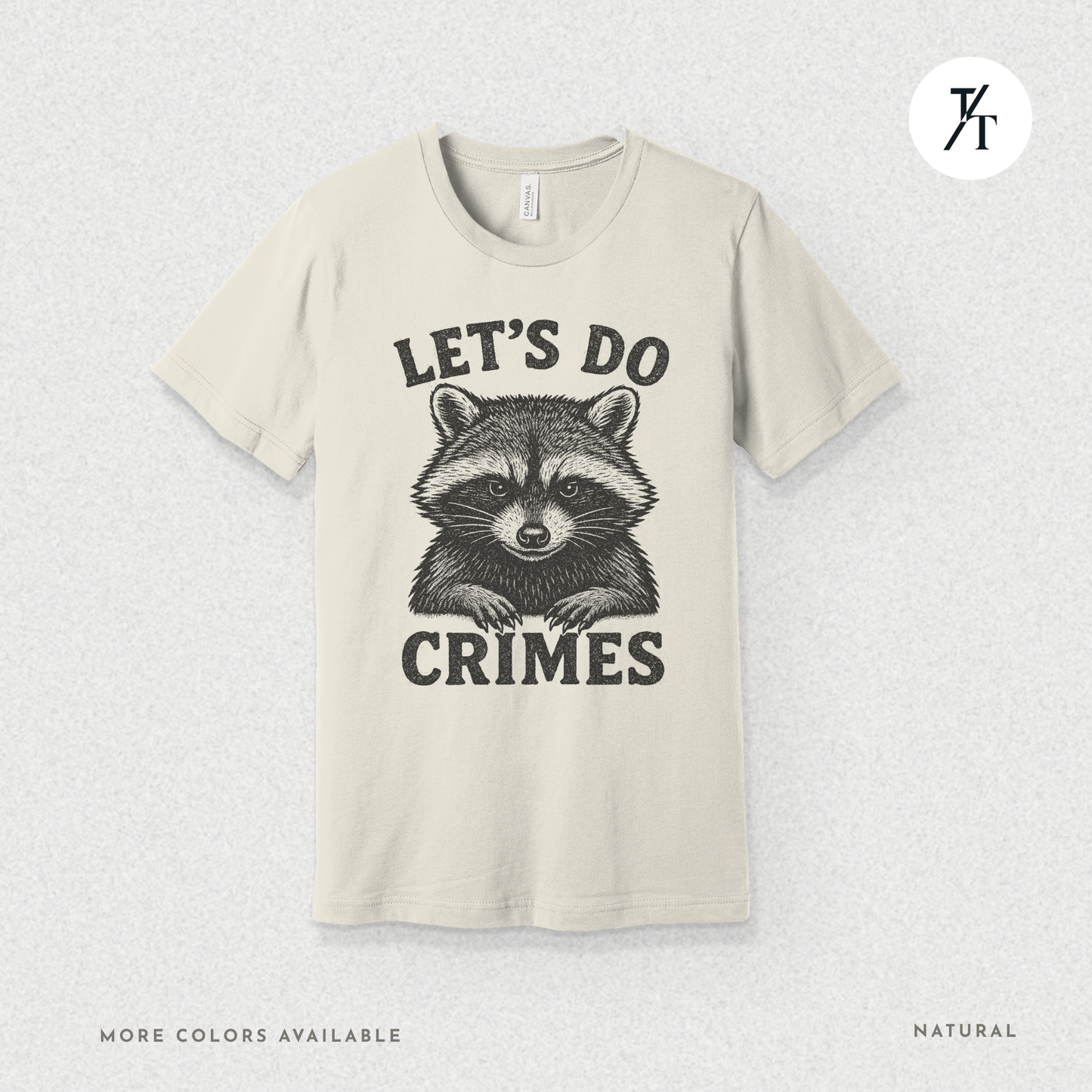 Funny Raccoon Let’s Do Crimes Graphic Tee