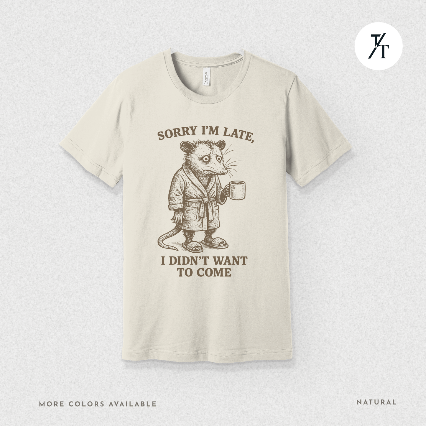 'Sorry I’m Late..." Possum Introvert Funny Graphic T-Shirt
