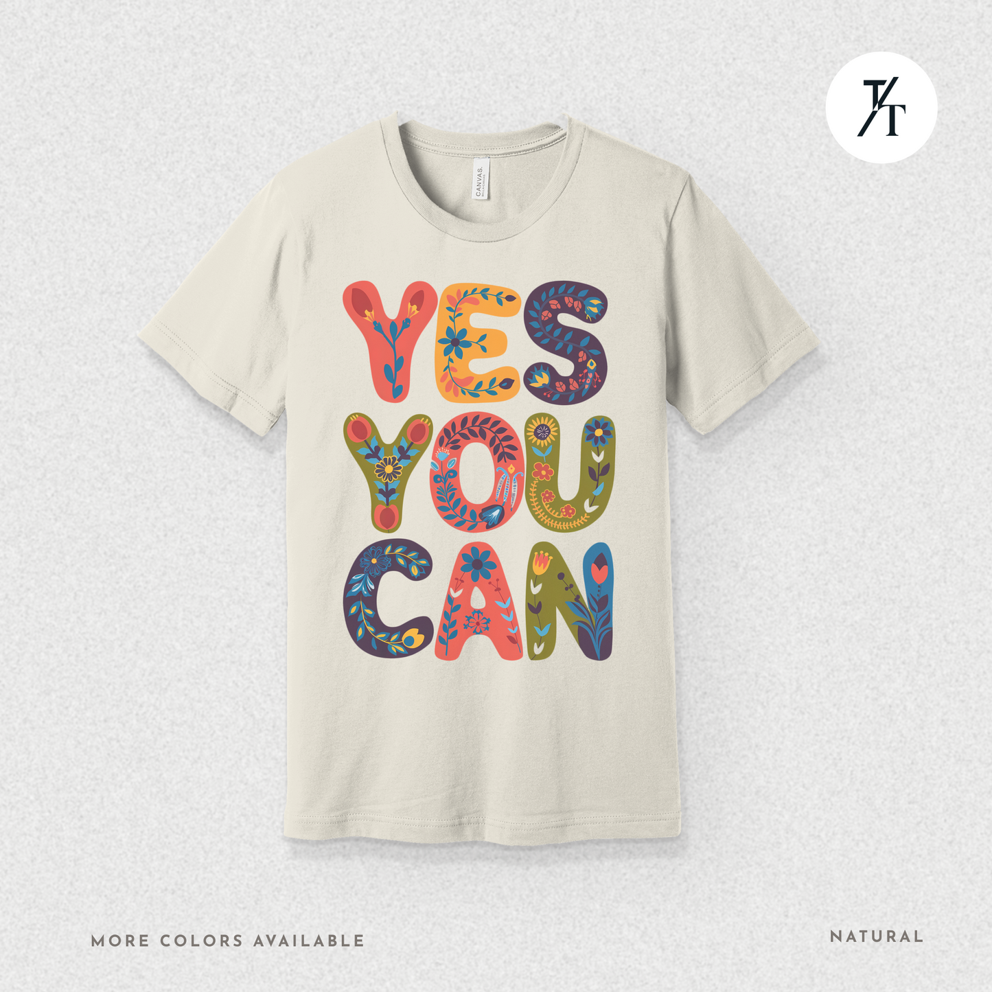 Yes You Can Tee – Motivational Floral Typography Shirt