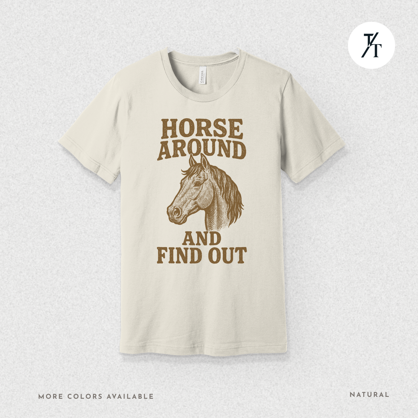 Snarky Horse Around and Find Out: Rustic Equestrian Humor Vintage Graphic T-shirt