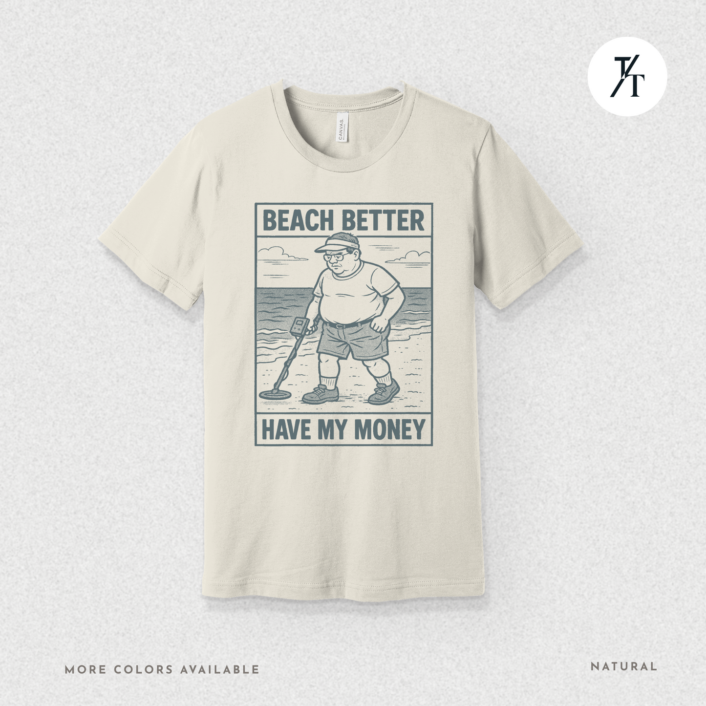Beach Better Have My Money Shirt – Funny Metal Detector Tee