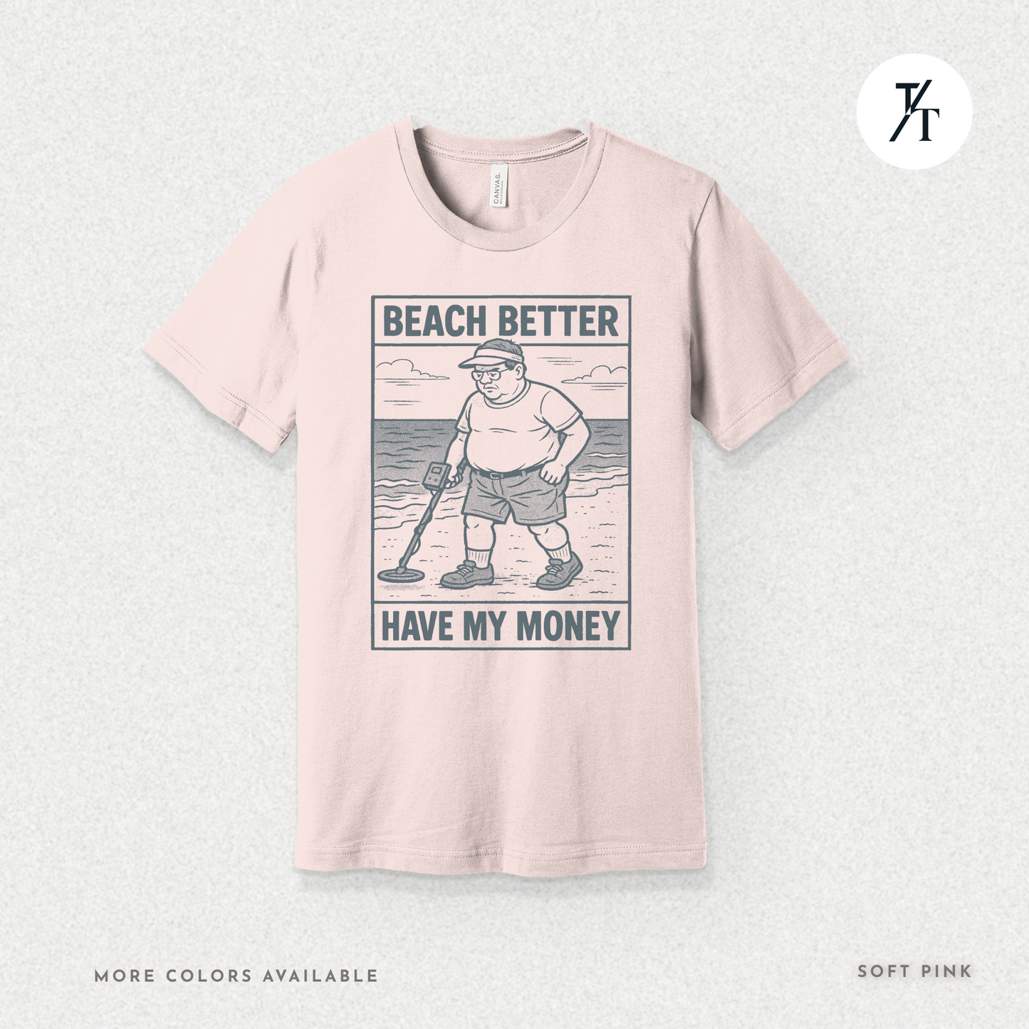Beach Better Have My Money Shirt – Funny Metal Detector Tee