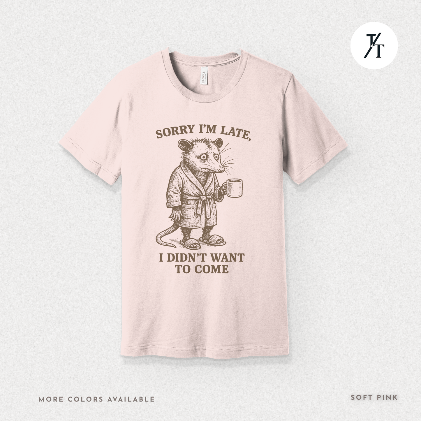 'Sorry I’m Late..." Possum Introvert Funny Graphic T-Shirt