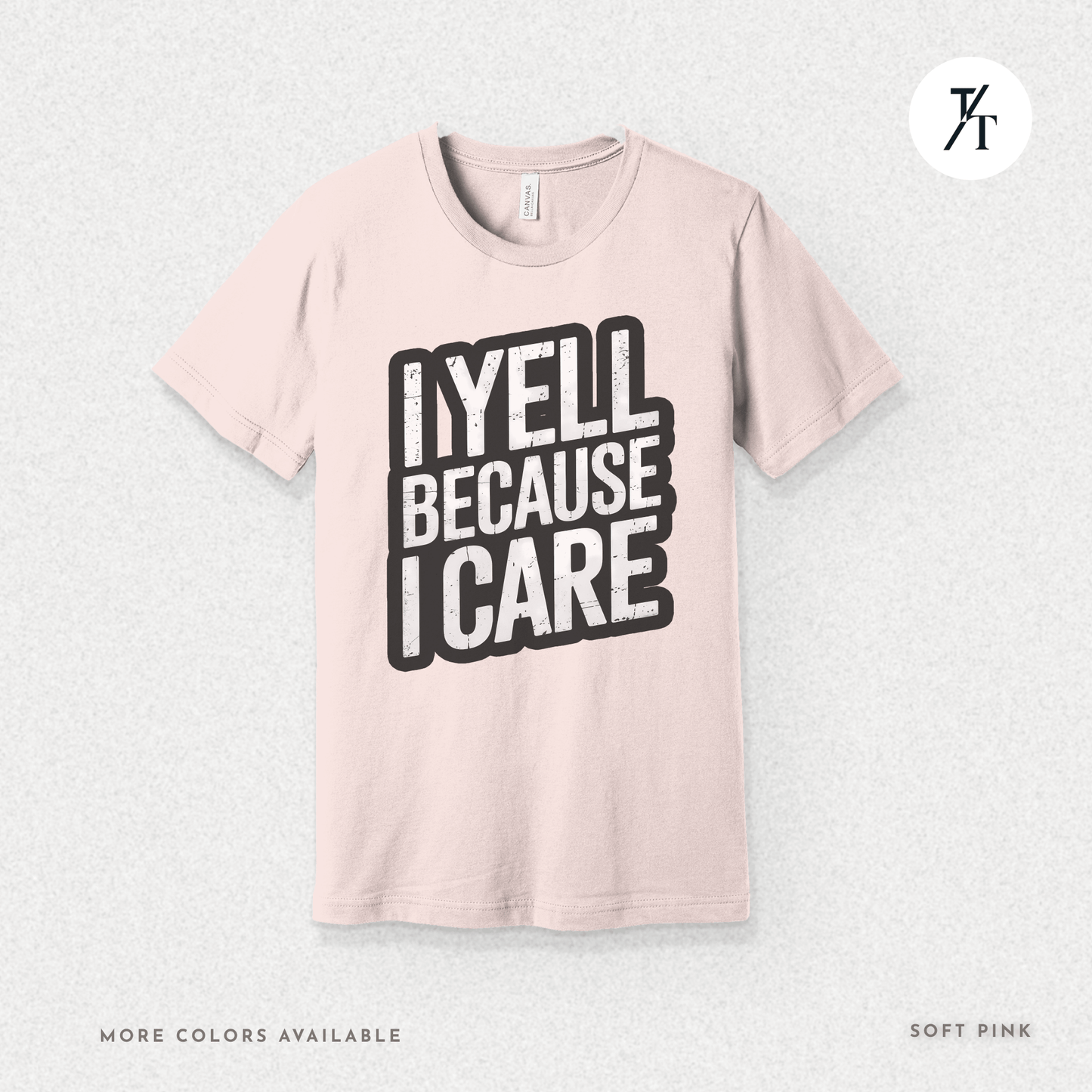 "I Yell Because I Care" 🗣️ Funny Bold Vintage-Style Graphic T-shirt