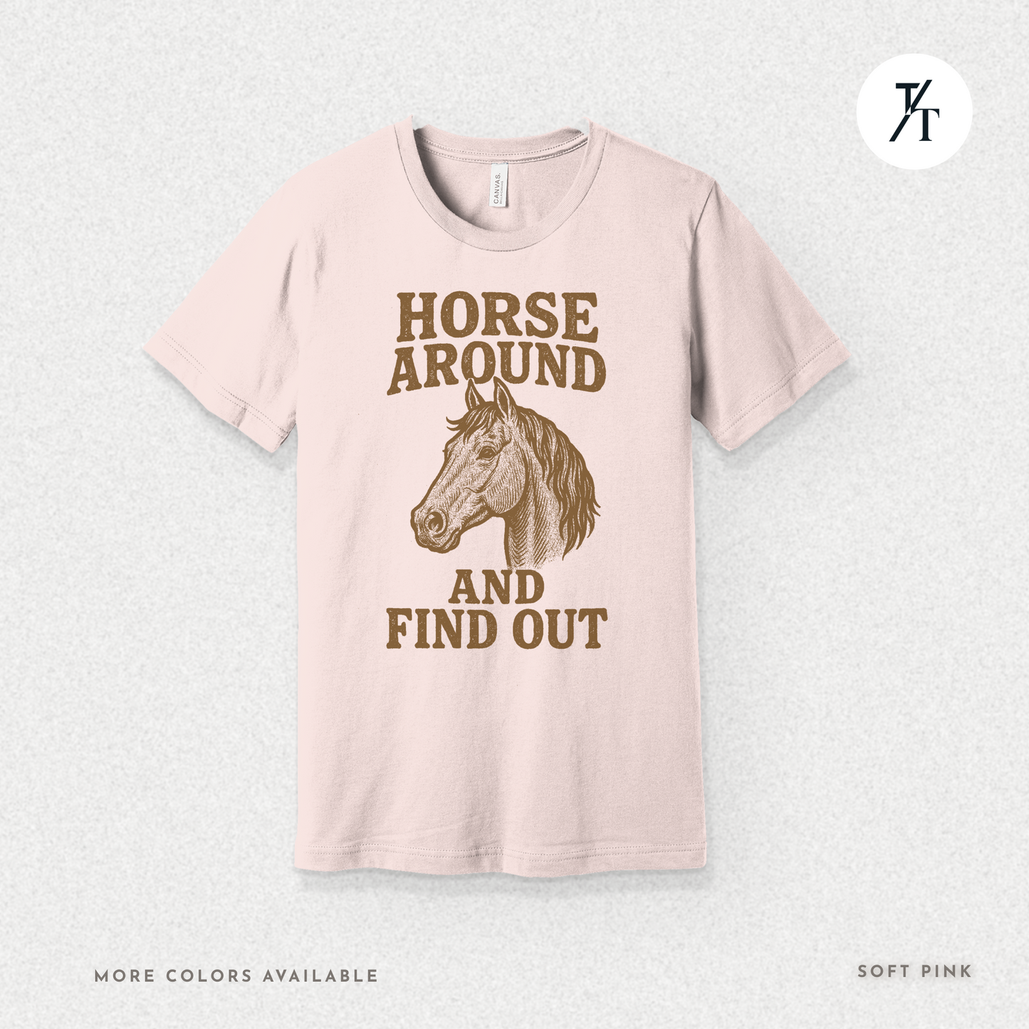 Snarky Horse Around and Find Out: Rustic Equestrian Humor Vintage Graphic T-shirt